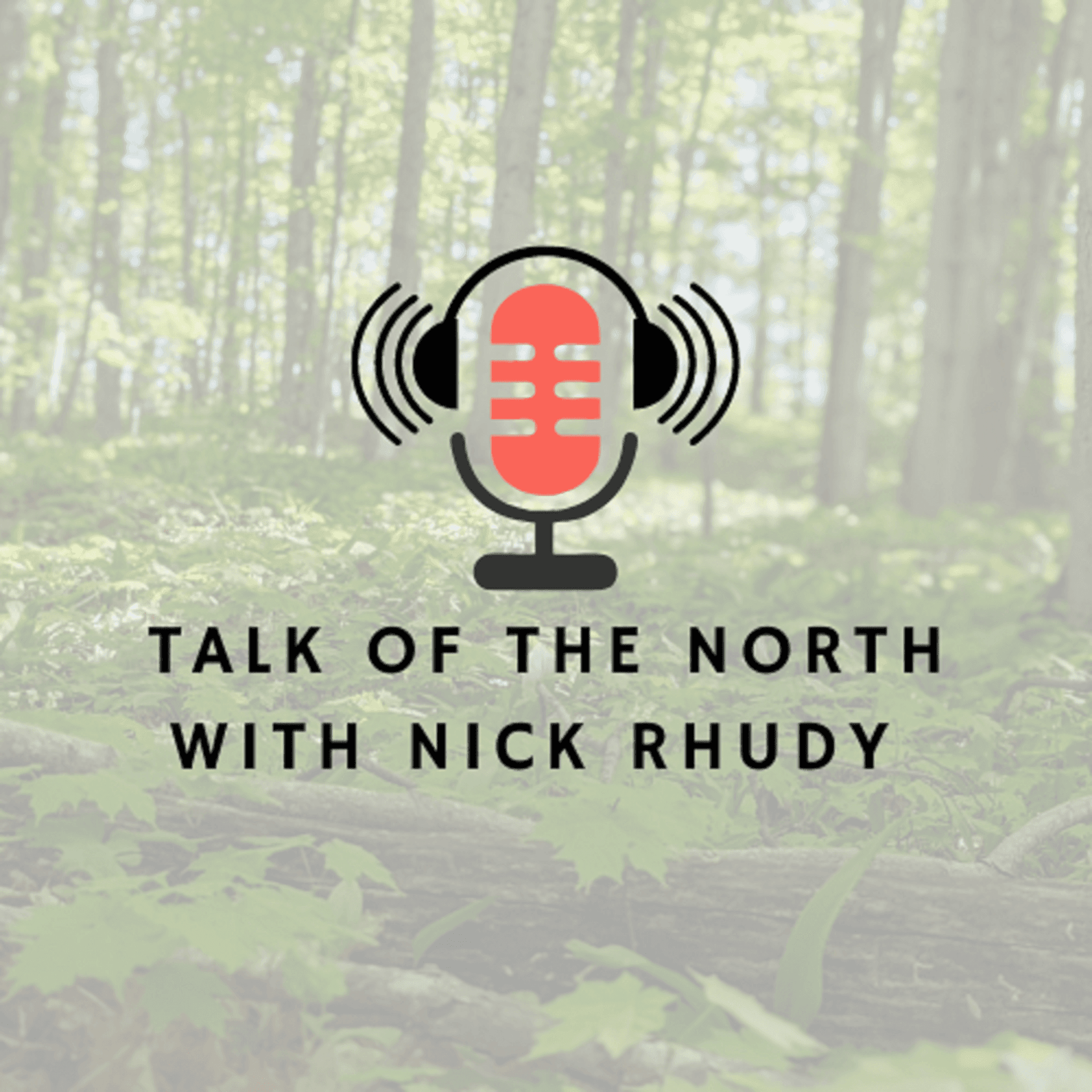 Talk of the North with Nick Rhudy - Podcasts
