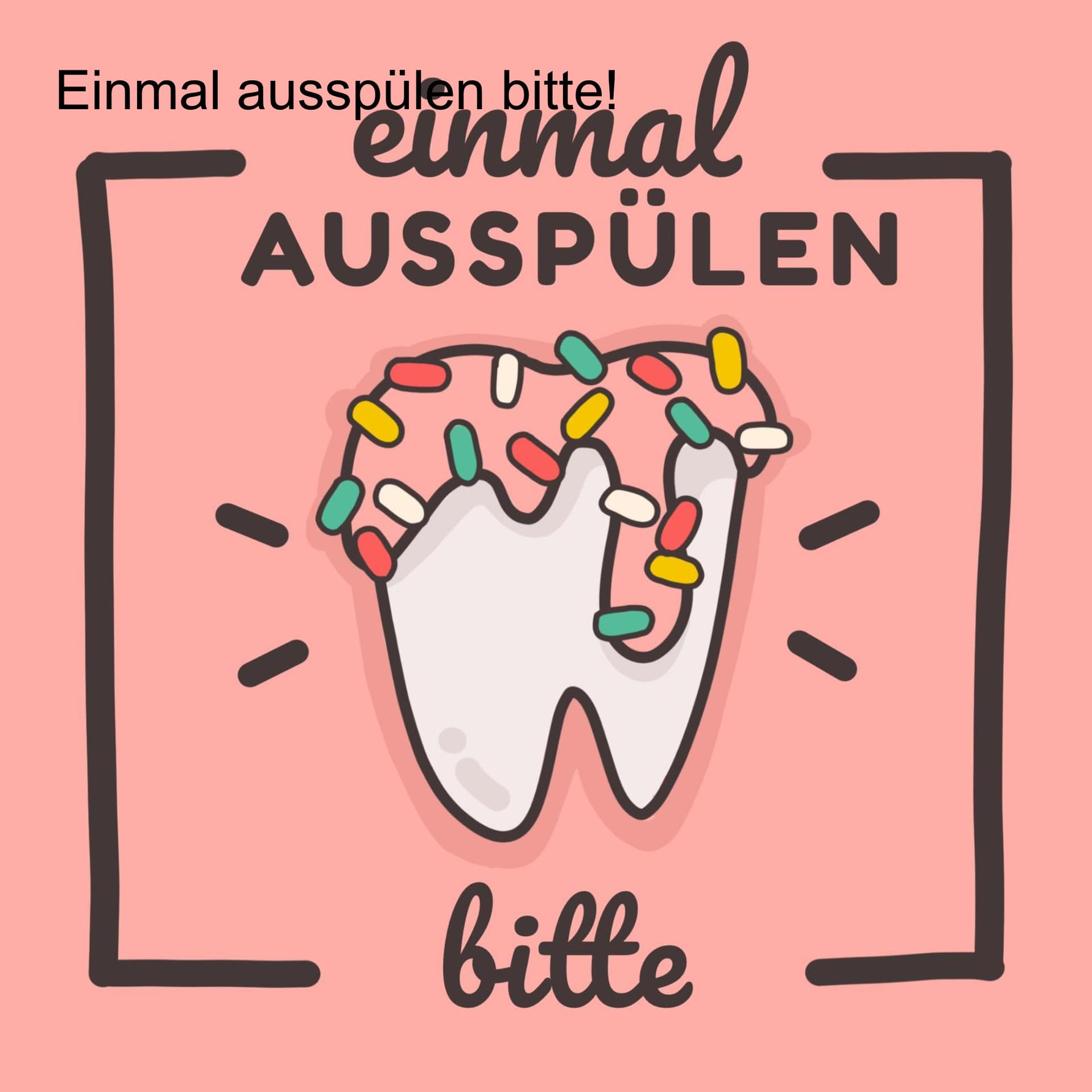 Einmal ausspülen bitte!