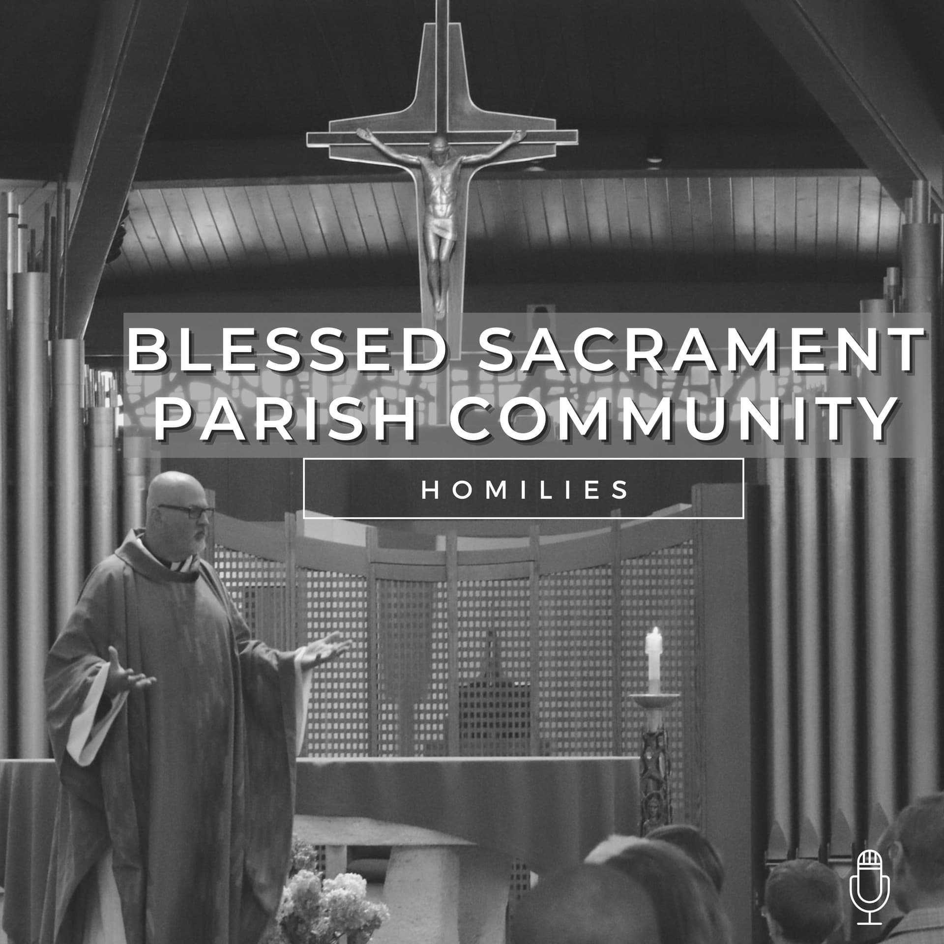 Blessed Sacrament Parish Community Homilies - Podcasts