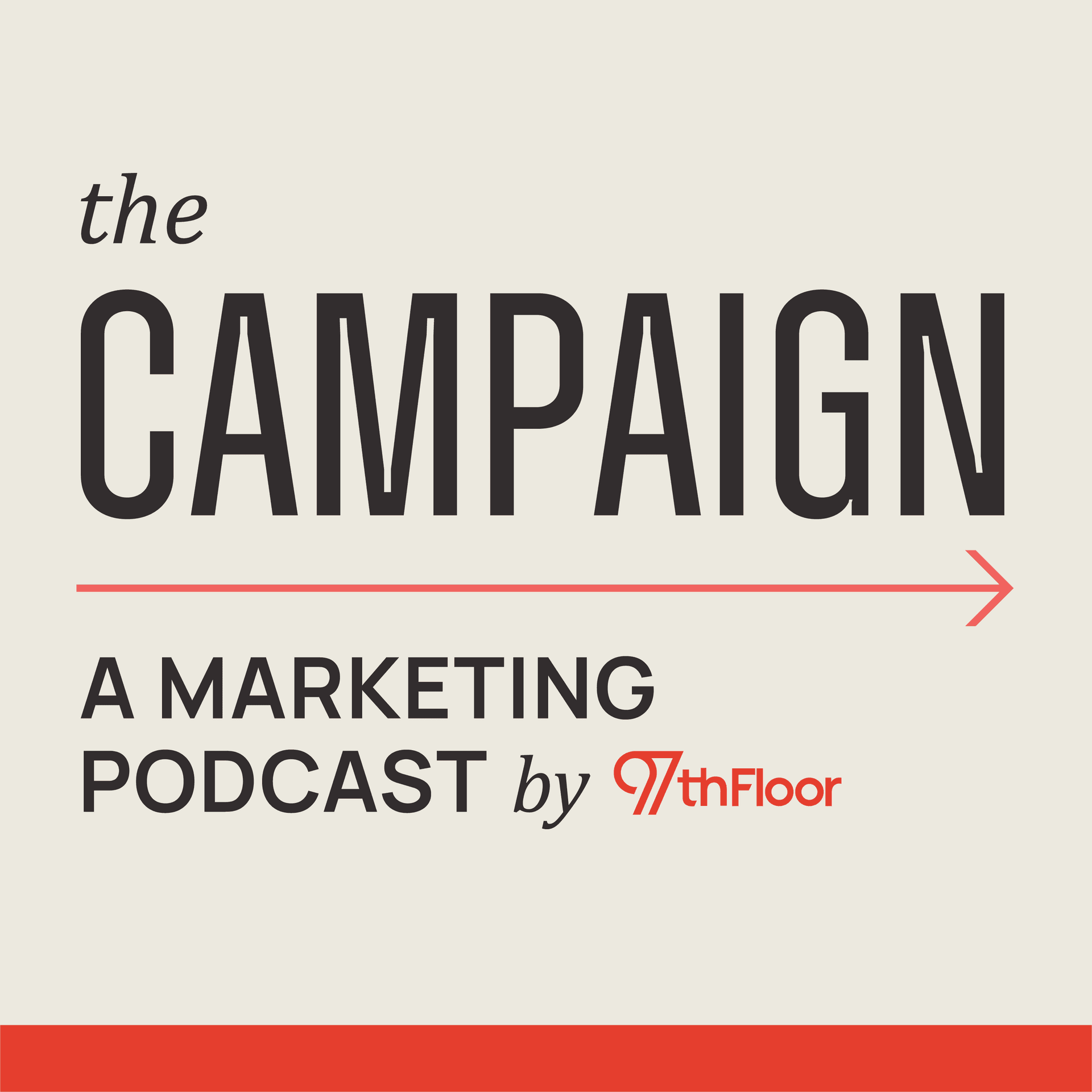 The Campaign | A Marketing Podcast by 97th Floor - Podcasts