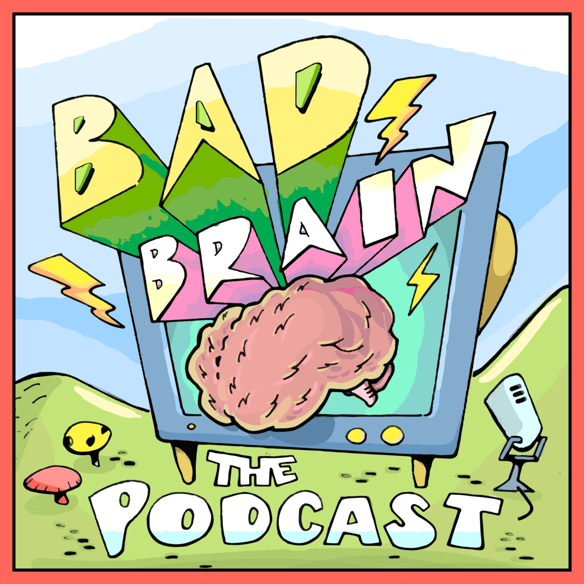 Bad Brain - Podcasts