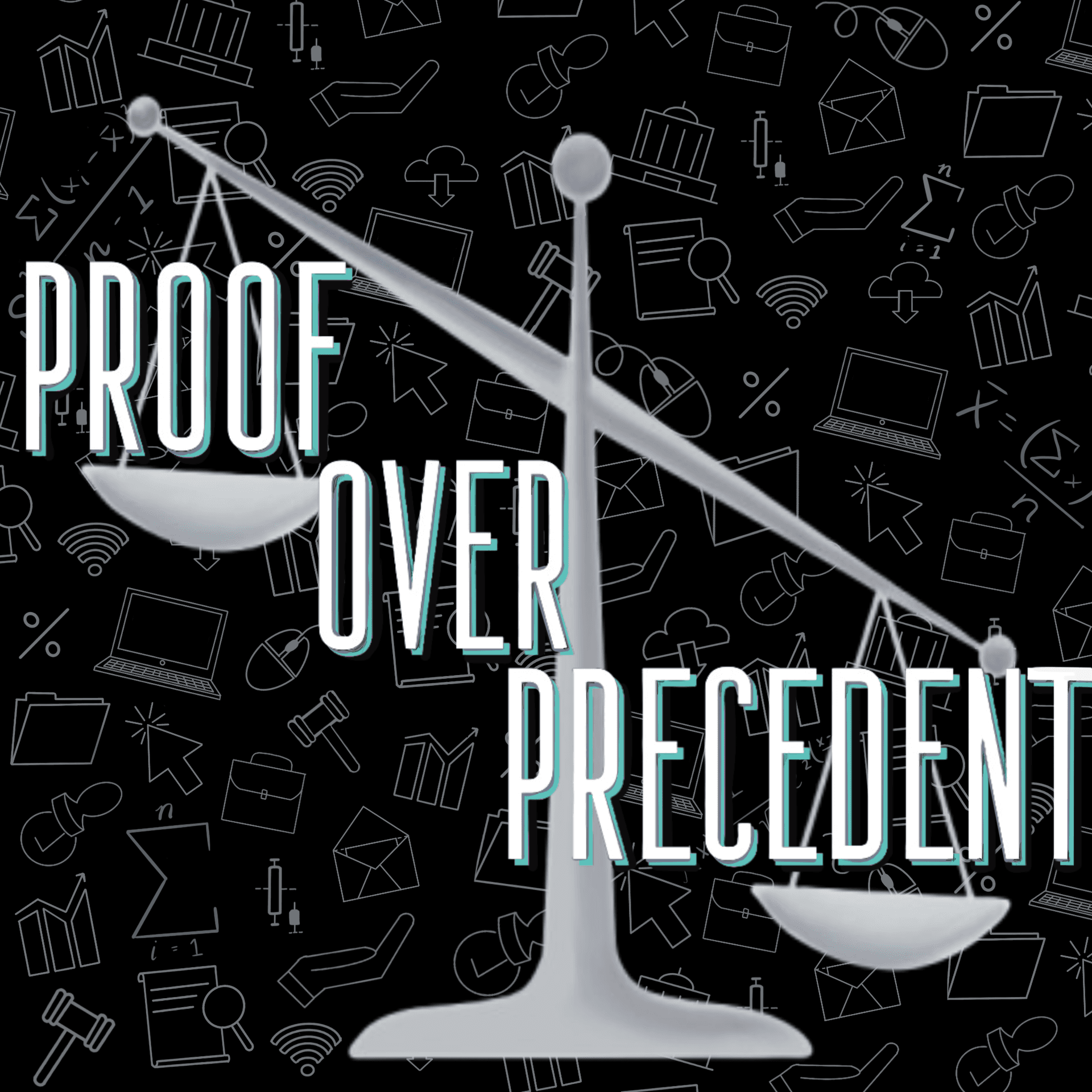 Proof Over Precedent - Podcasts