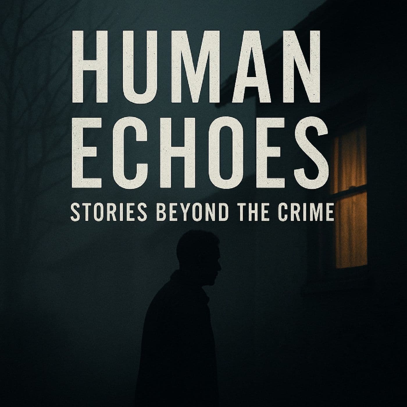 Human Echoes: Stories Beyond the Crime - Podcasts