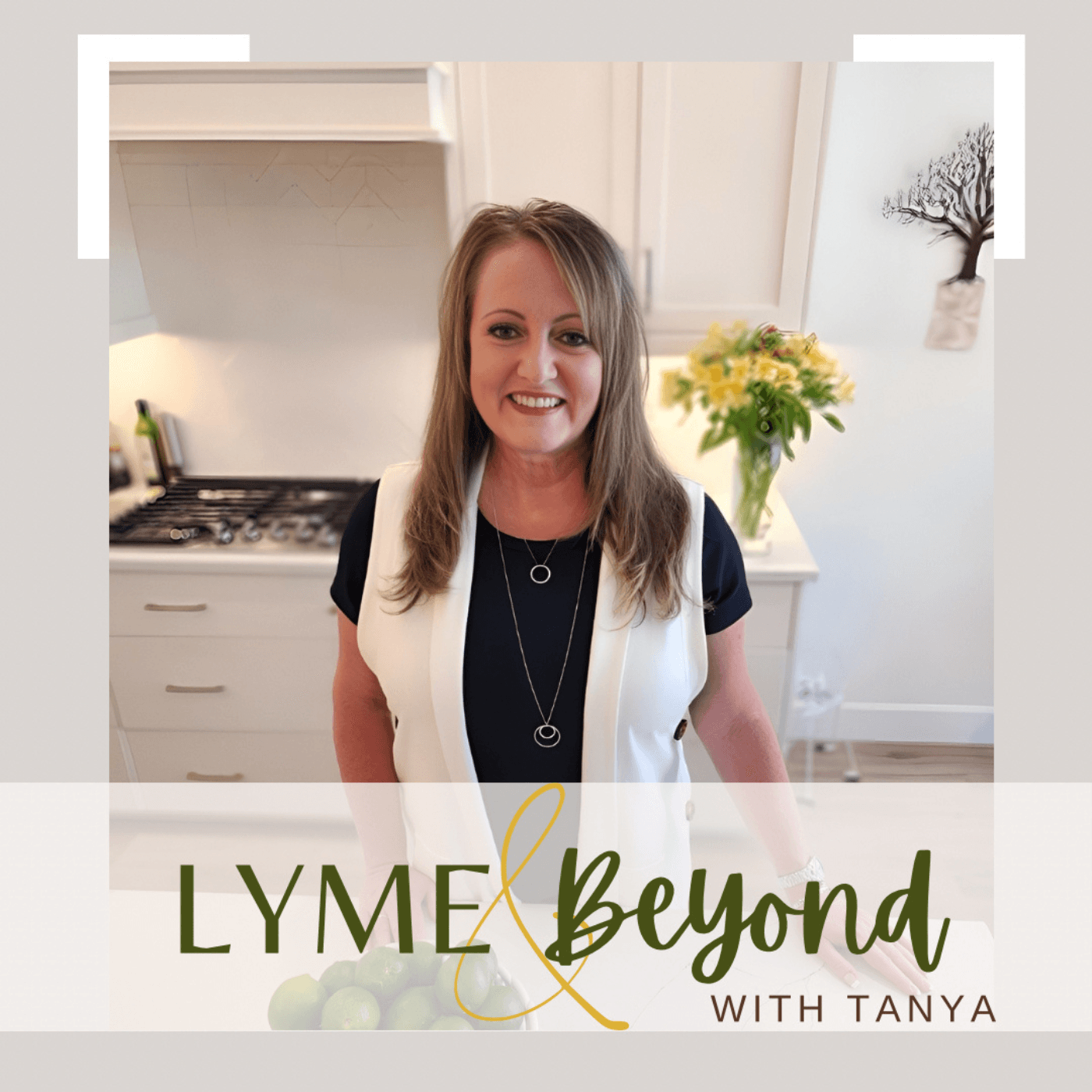 Lyme and Beyond with Tanya - Podcasts