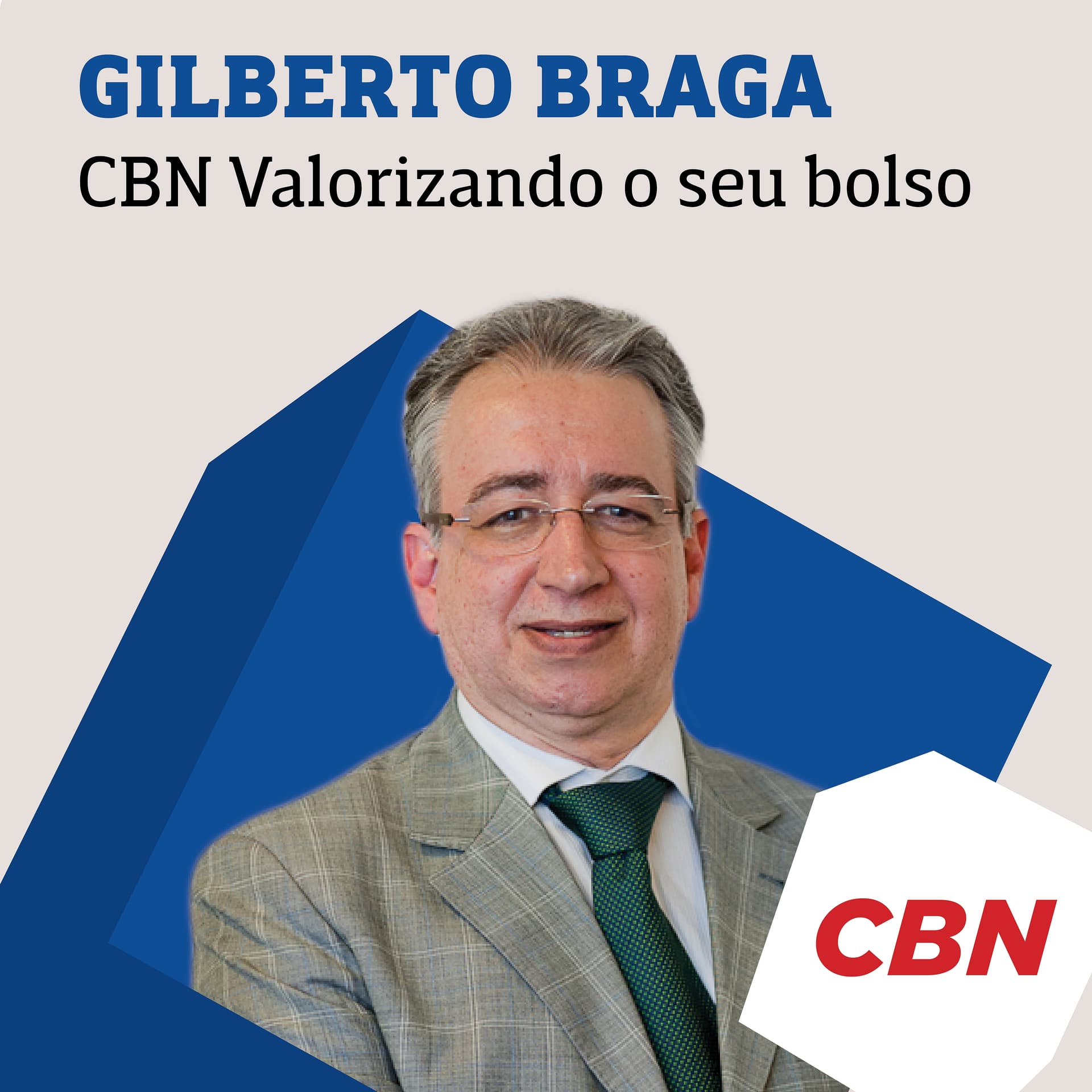 Gilberto Braga - CBN Valorizando o seu Bolso - Podcasts