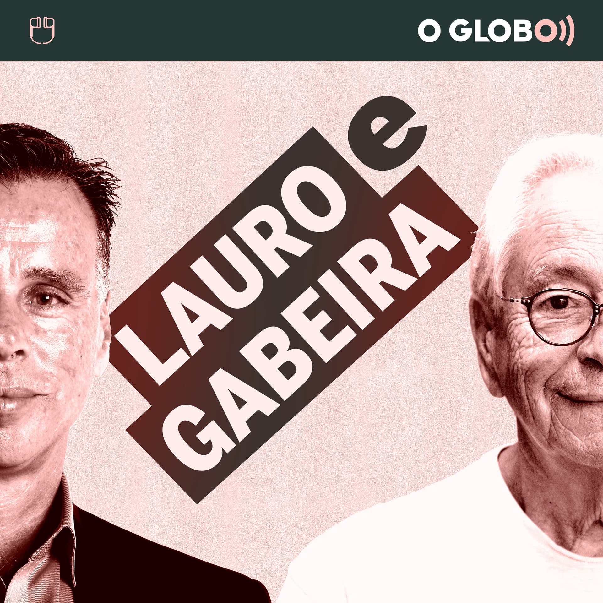Lauro e Gabeira (podcast do jornal O Globo) - Podcasts