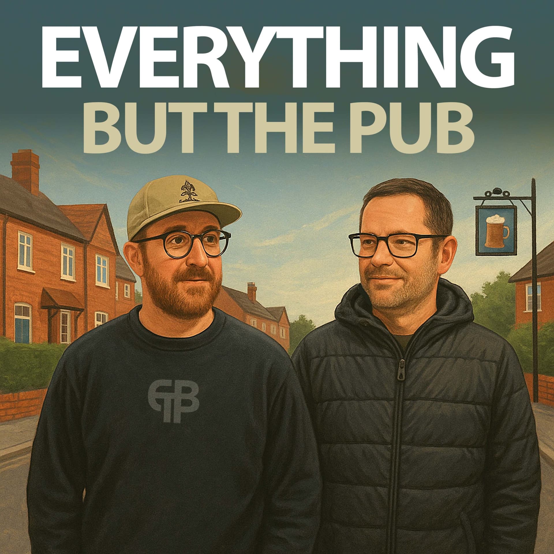 Everything But The Pub - Podcasts
