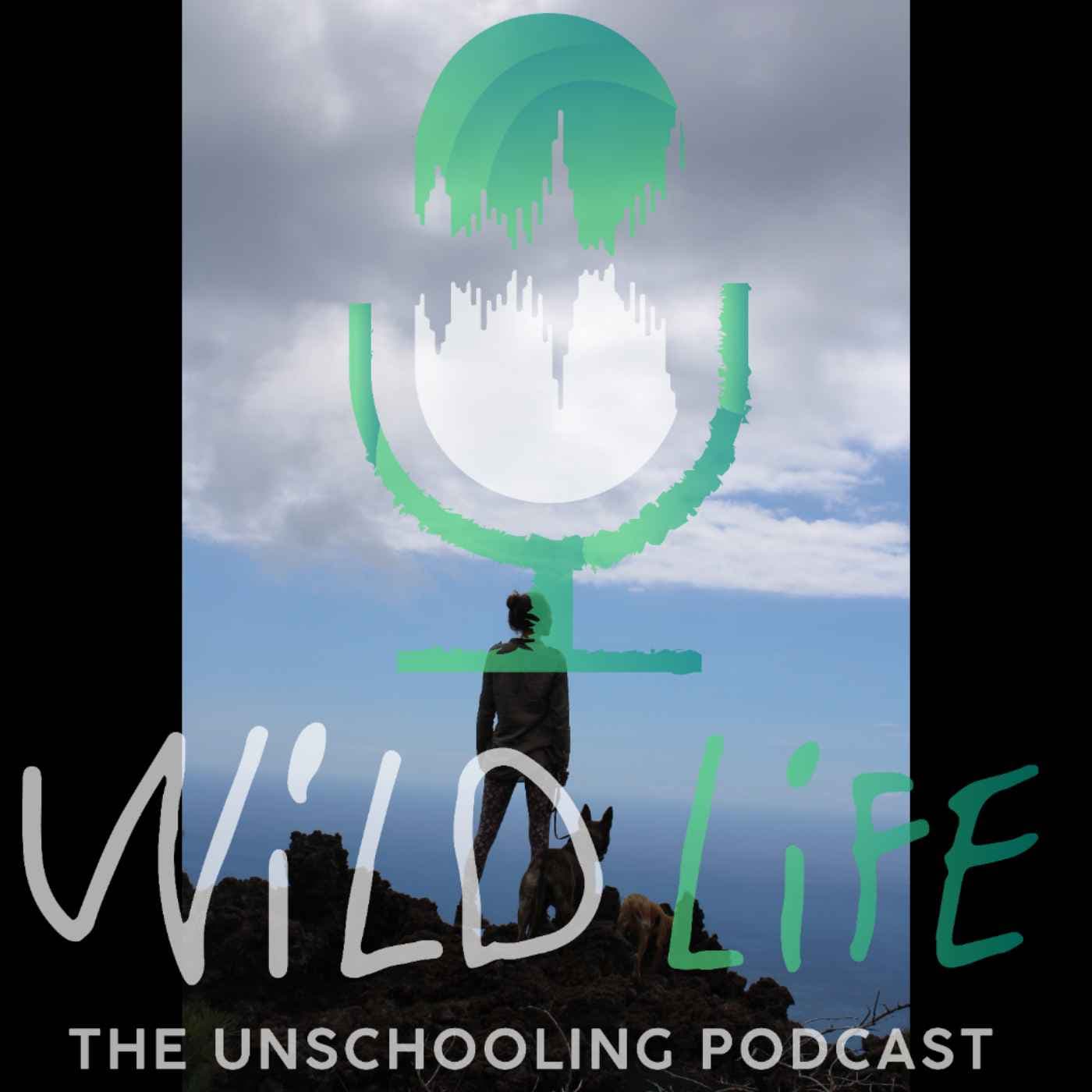 Wild Life Unschooling - Podcasts
