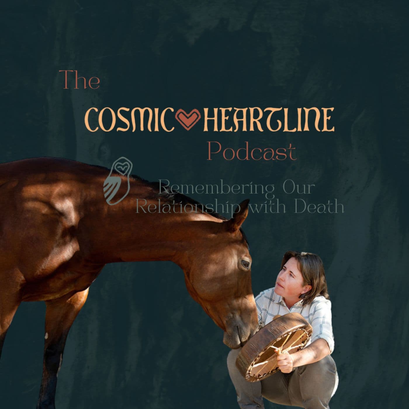 The Cosmic Heartline Podcast: Remembering our Relationship with Death - Podcasts