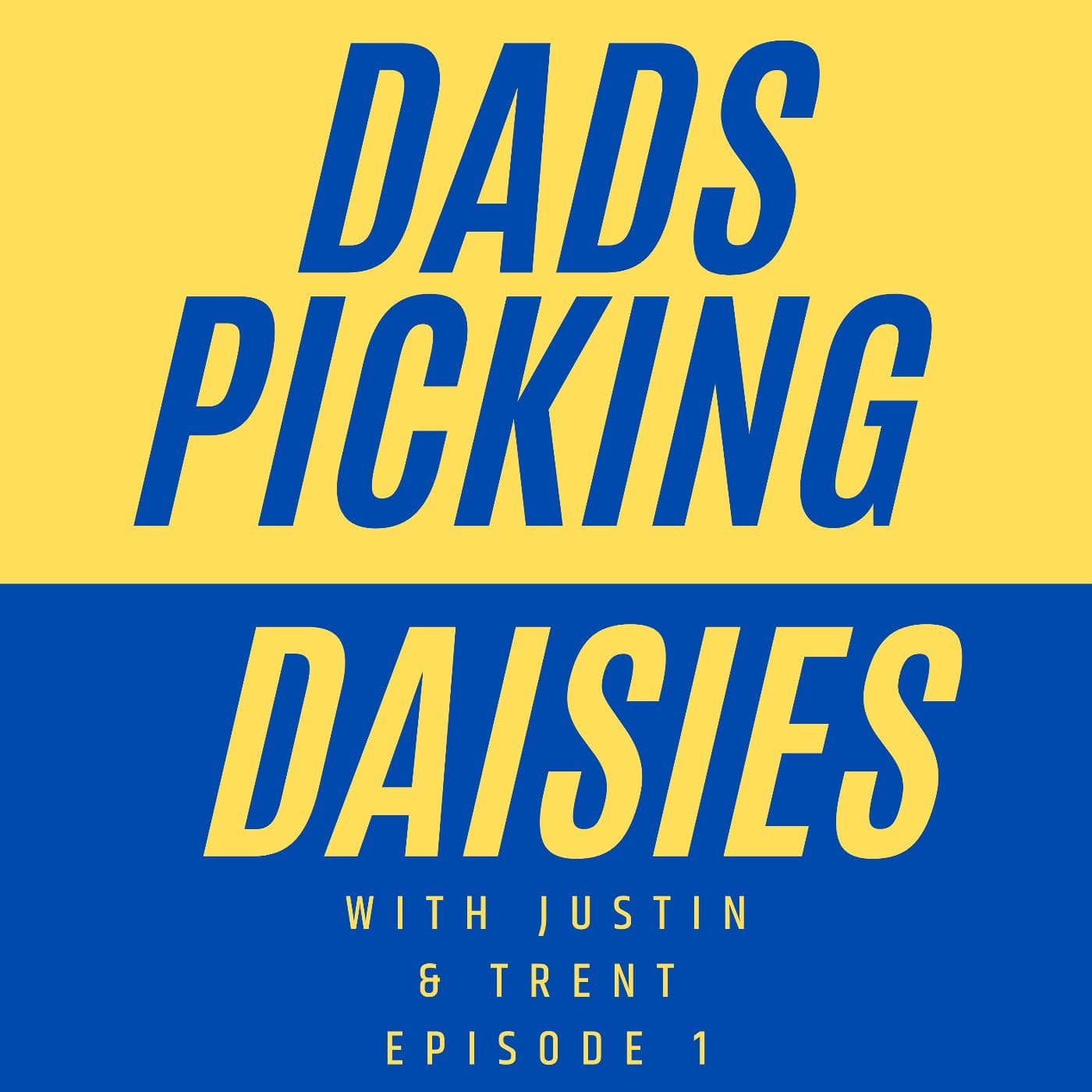 Dads Picking Daisies - Podcasts