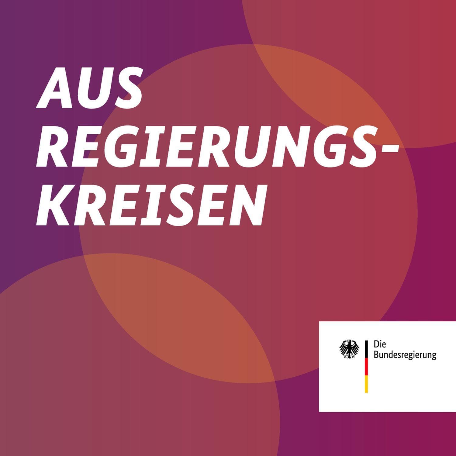 AUS REGIERUNGSKREISEN - Podcasts