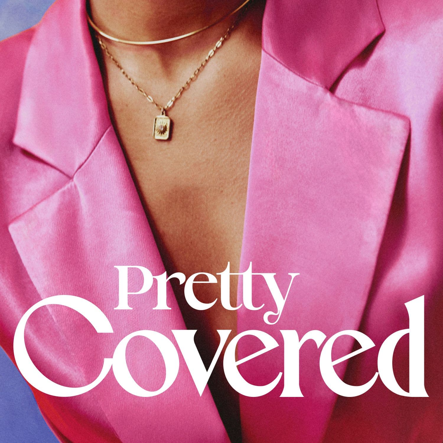 Pretty Covered - Podcasts