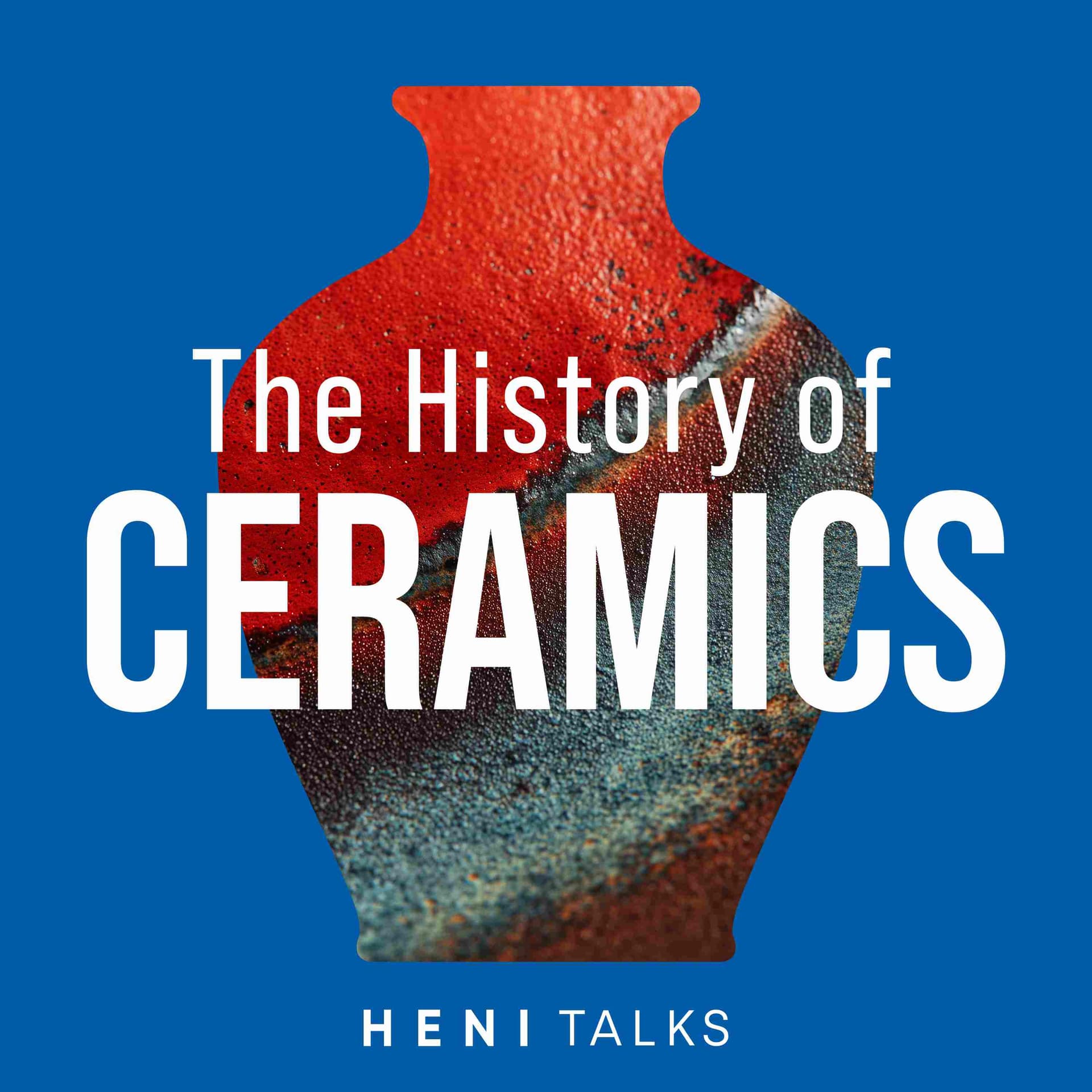 The History of Ceramics - Podcasts