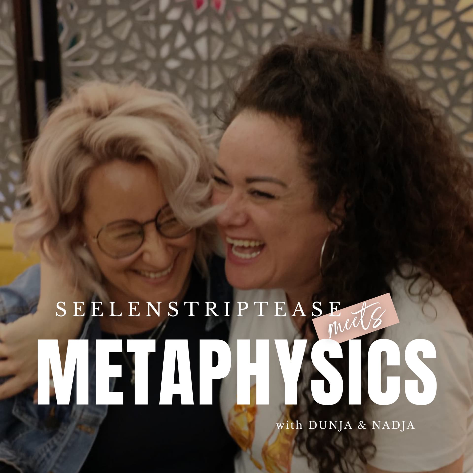 Seelenstriptease meets Metaphysics - Podcasts