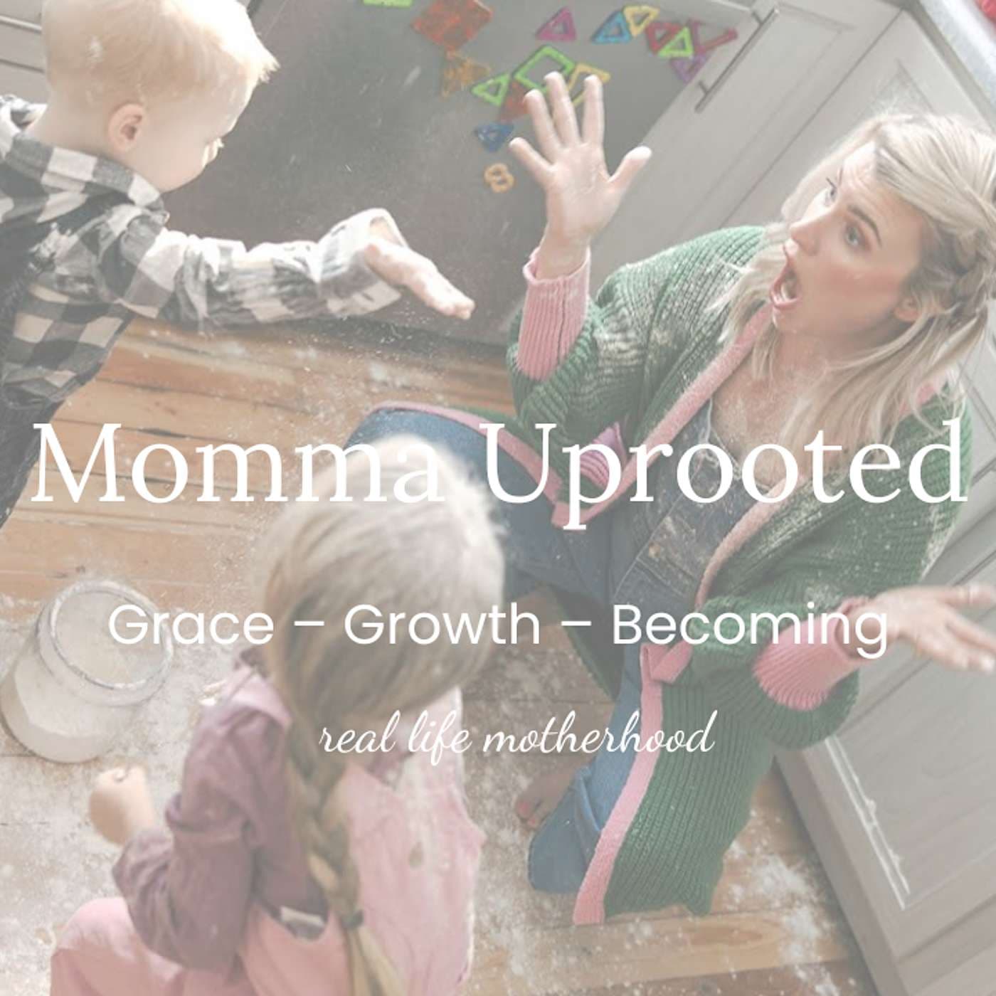 Momma Uprooted - Podcasts
