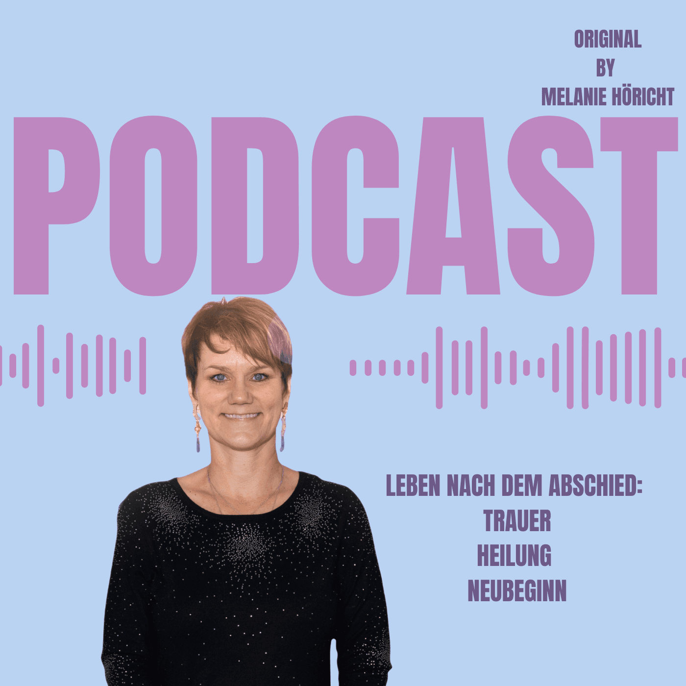 Leben nach dem Abschied: Trauer, Heilung, Neubeginn - Podcasts