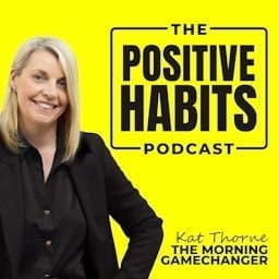 The Positive Habits Podcast - Podcasts