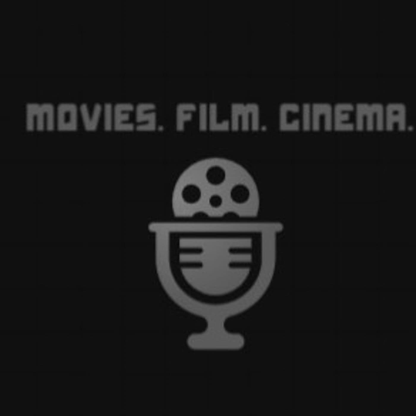Movies.Film.Cinema. - Podcasts