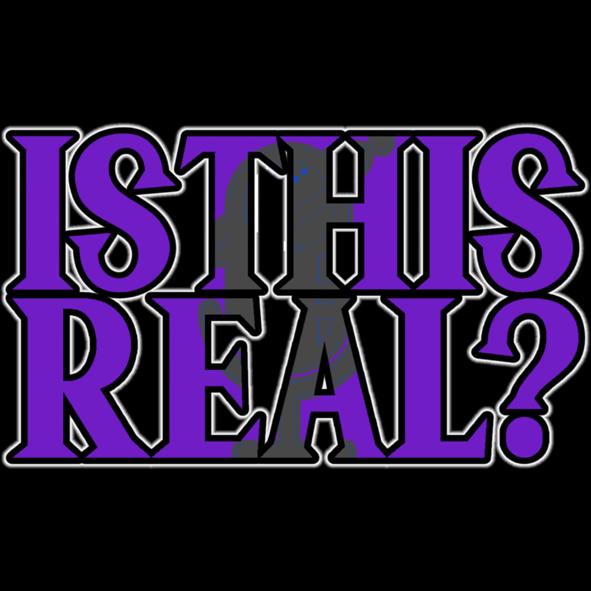 Is This Real? Podcast - Podcasts