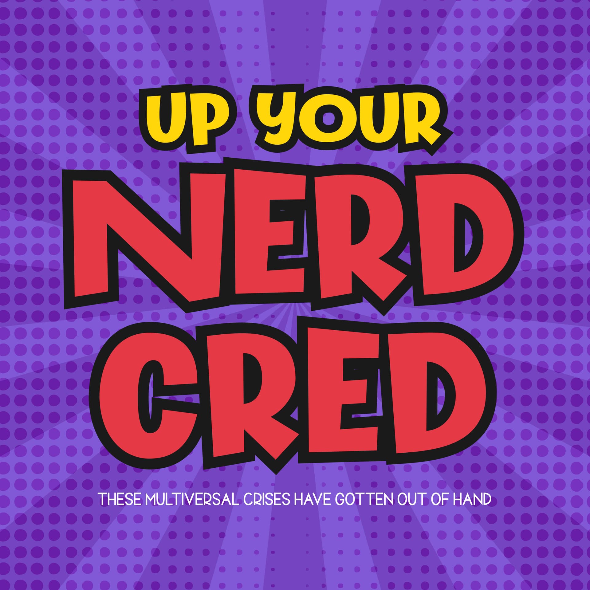Up Your Nerd Cred - Podcasts