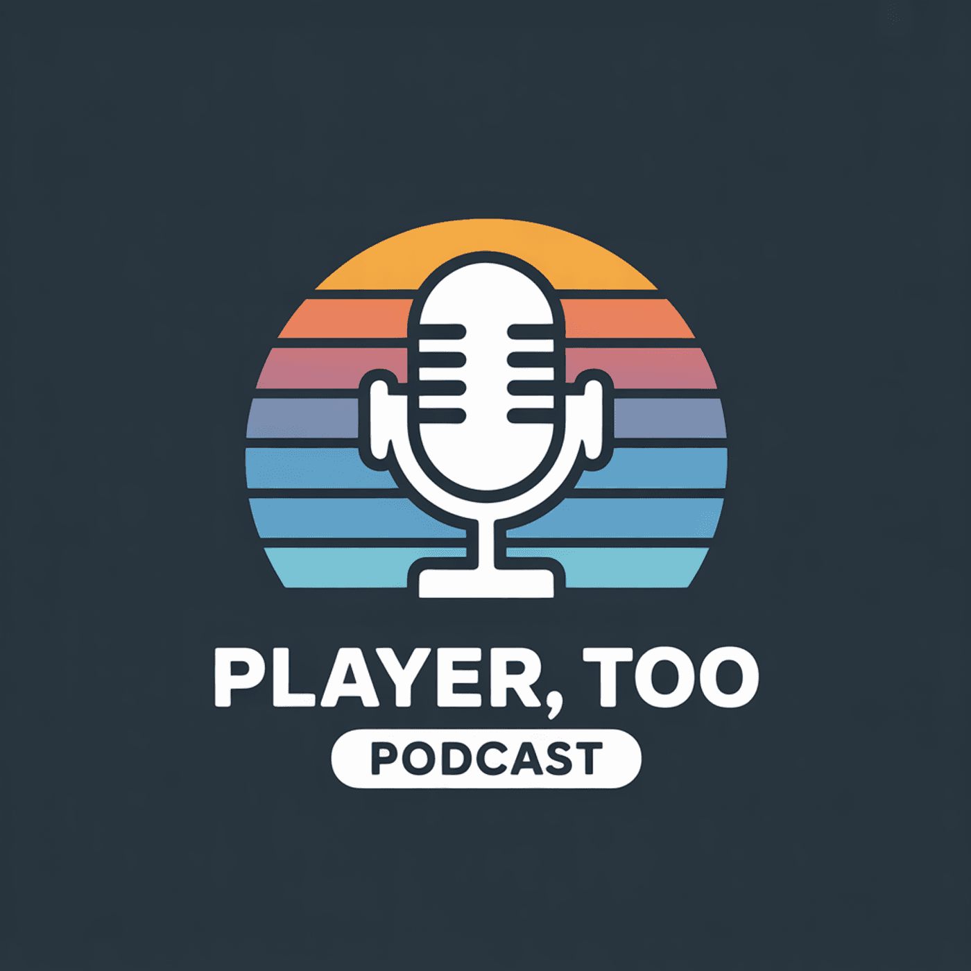 Player, Too - Podcasts
