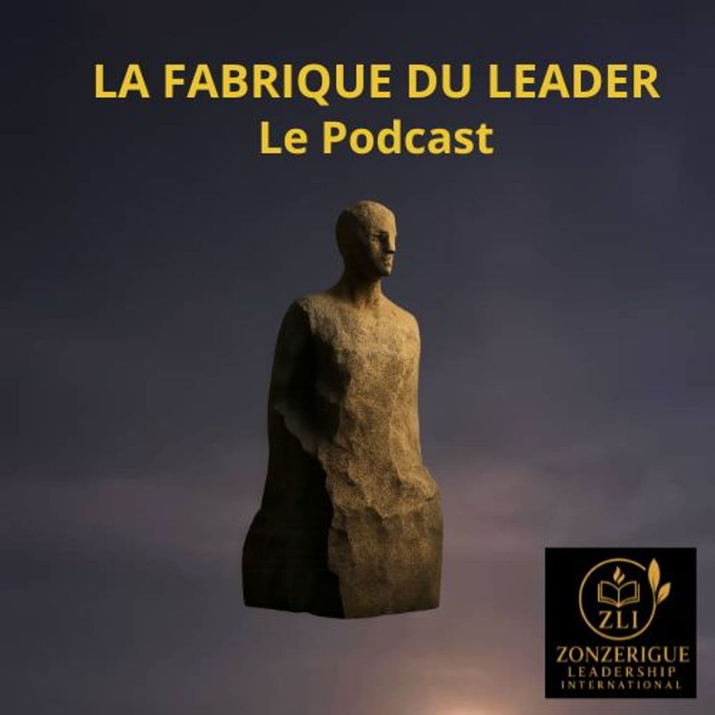 LA FABRIQUE DU LEADER - LE PODCAST - Podcasts