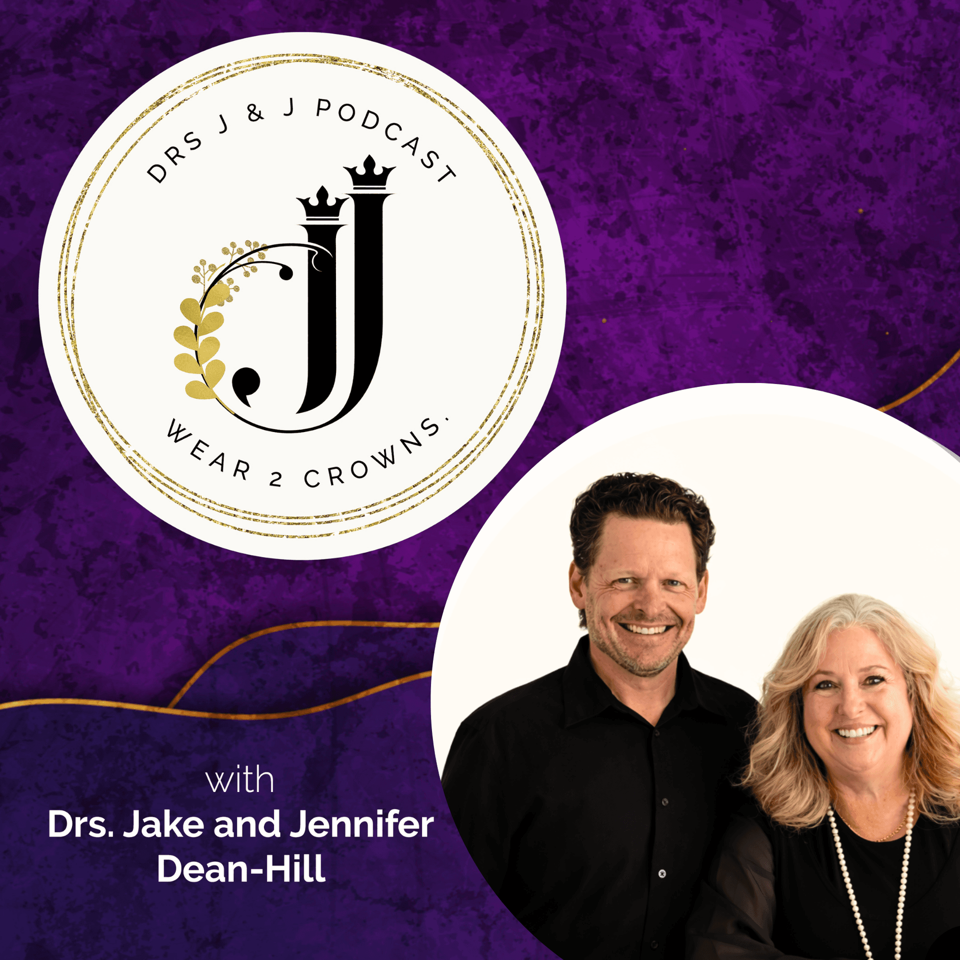 Drs J & J Podcast: Wear 2 Crowns - Podcasts