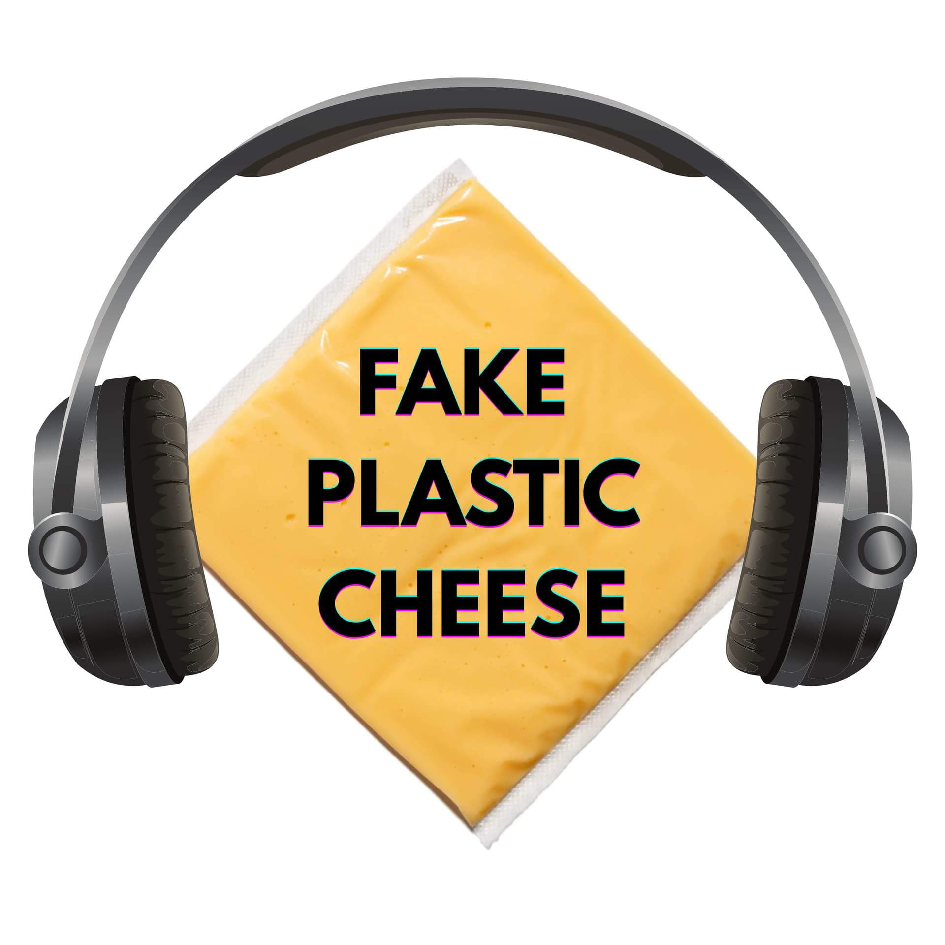 Fake Plastic Cheese - Podcasts