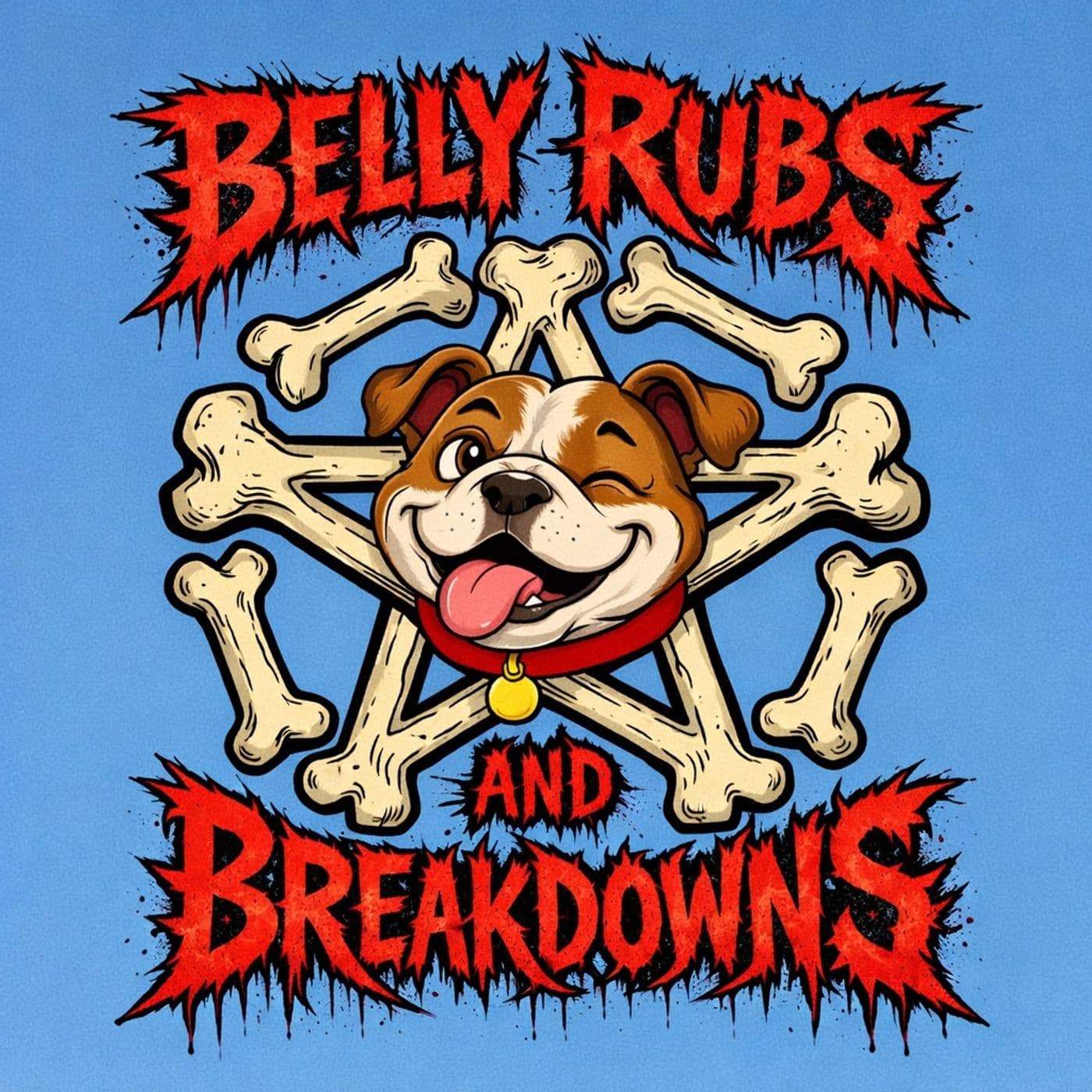 Belly Rubs & Breakdowns