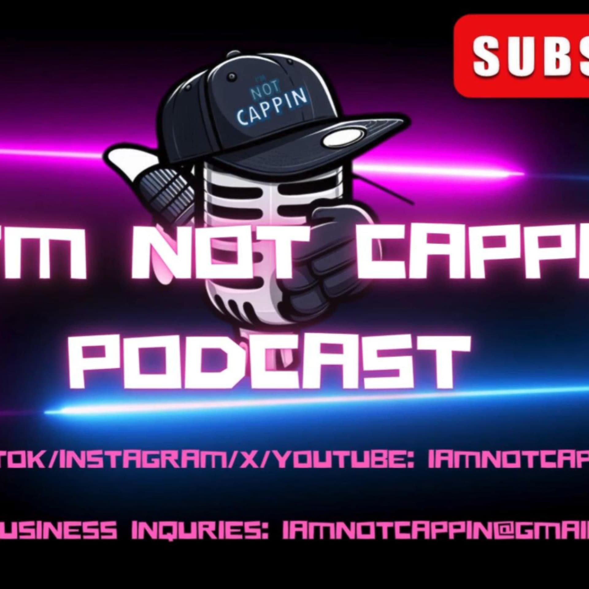 I'm Not Cappin Podcast Network - Podcasts