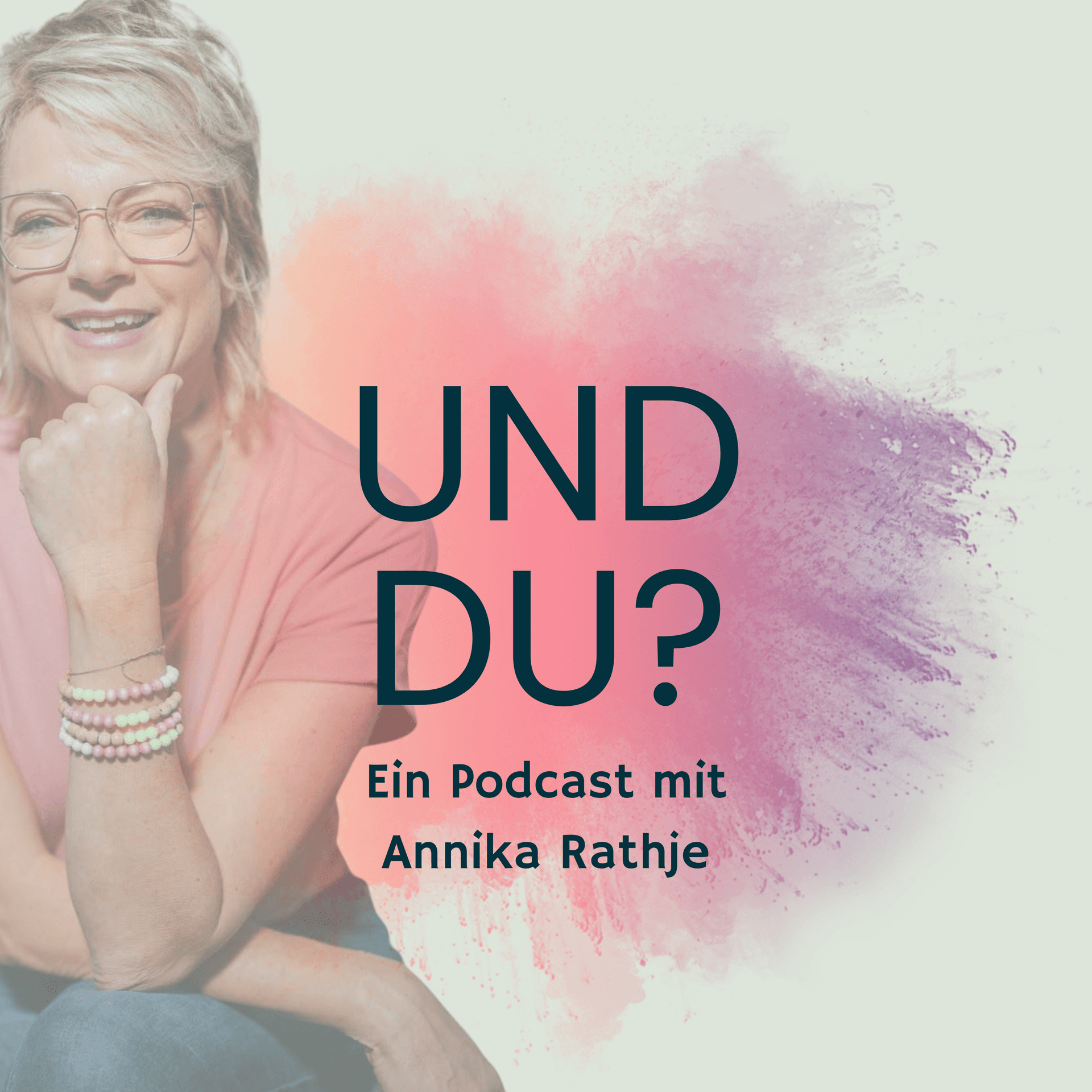 Und du? - Der Podcast mit Annika Rathje - Podcasts