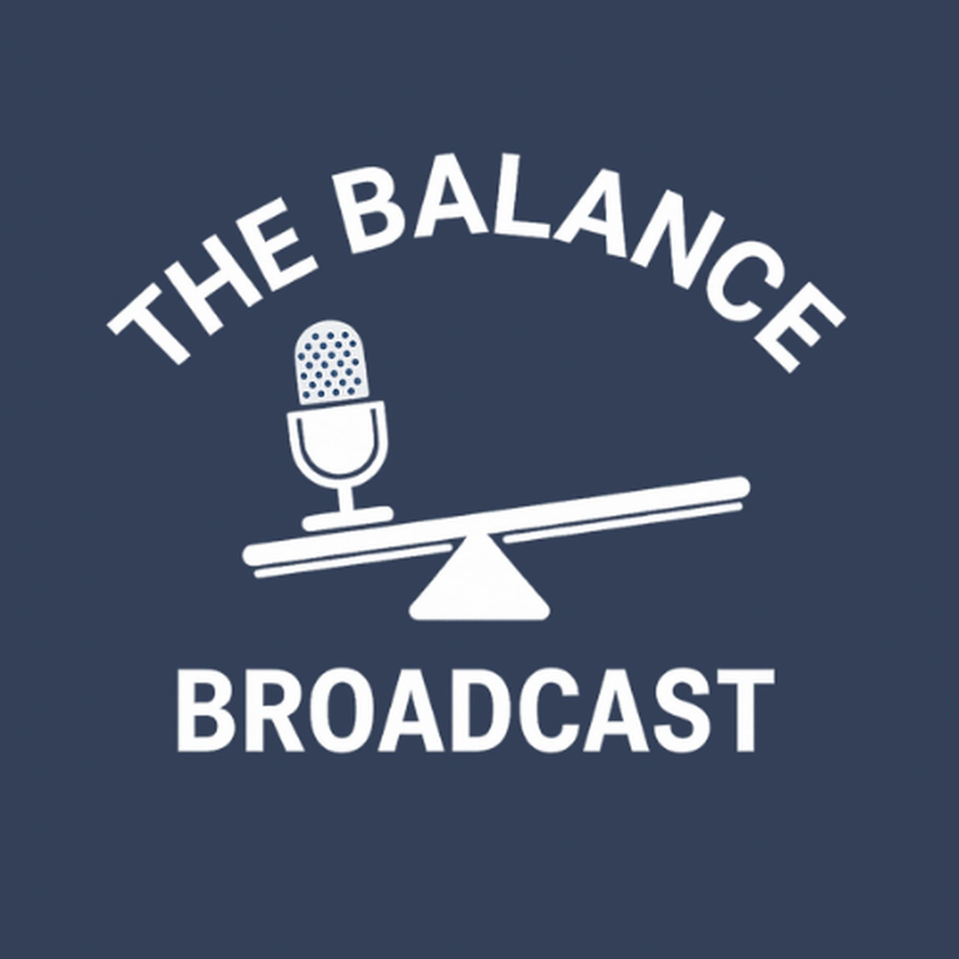 The Balance Broadcast - Podcasts