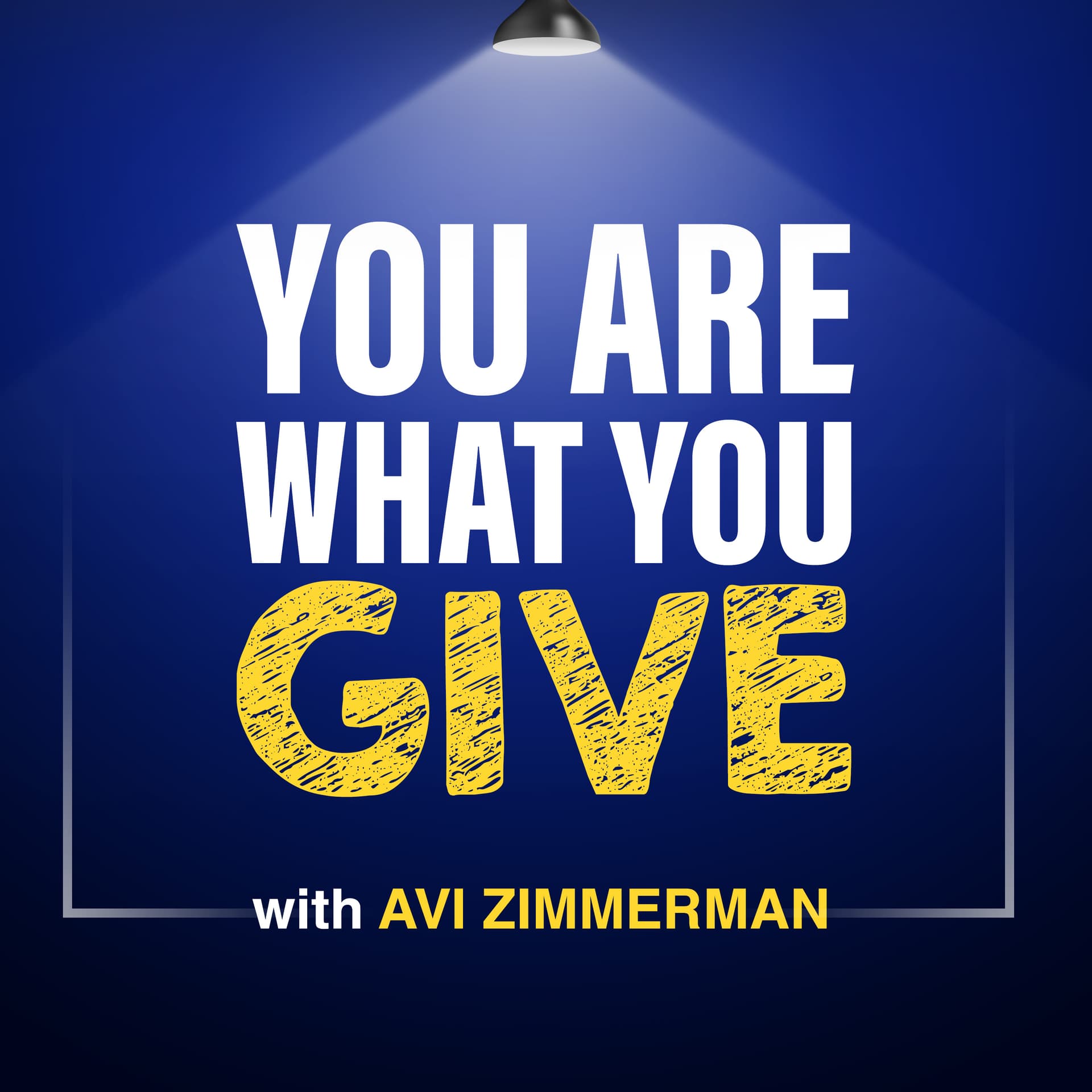 You Are What You Give - Podcasts