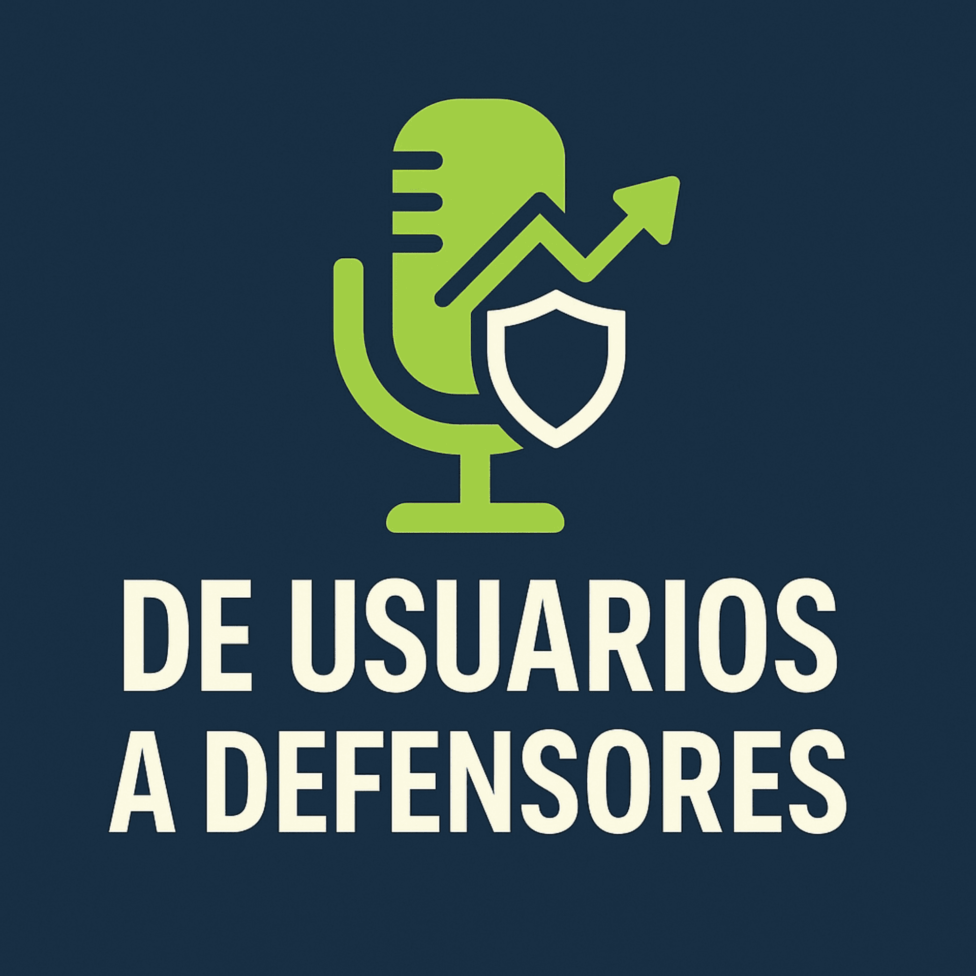 De usuarios a DEFENSORES - Podcasts