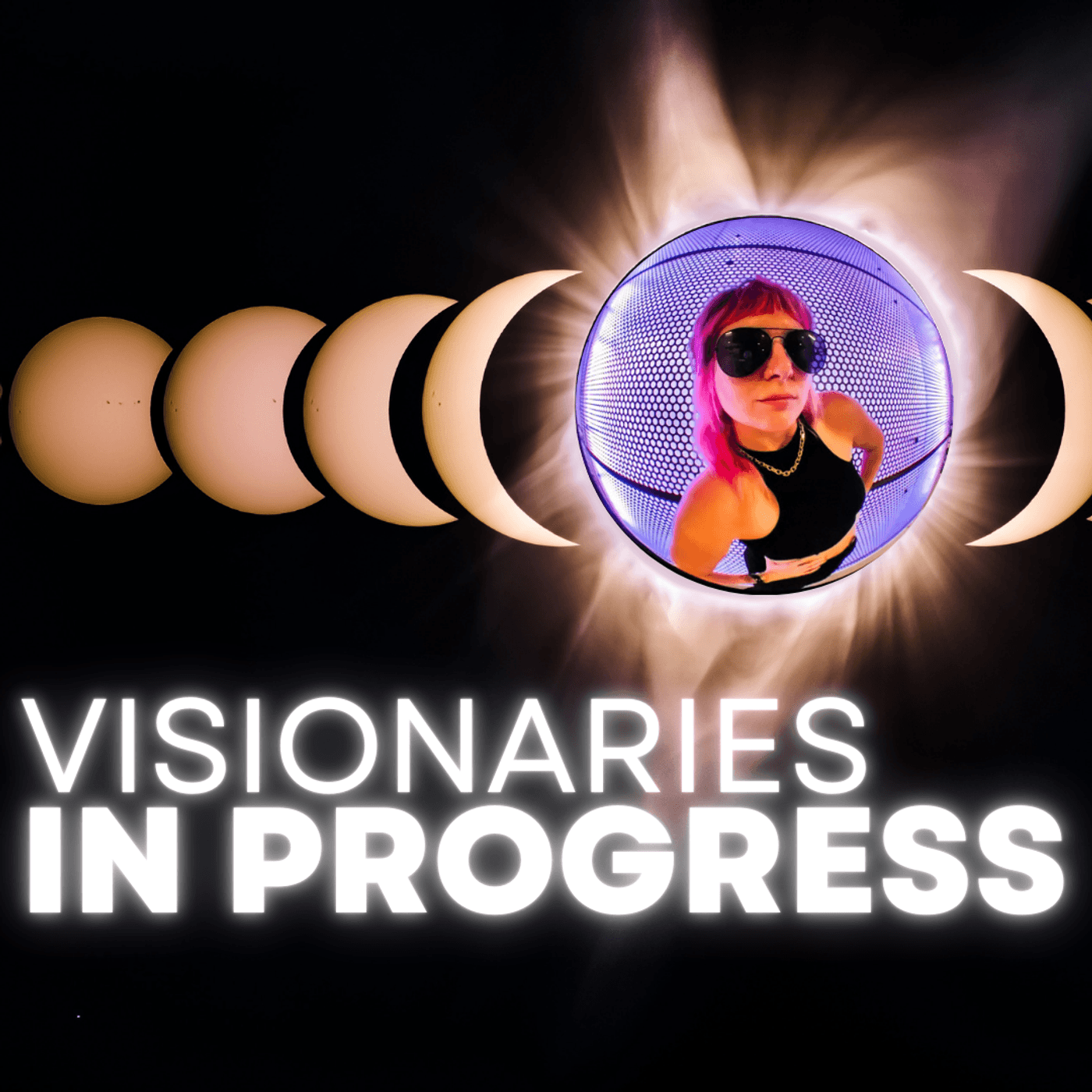 Visionaries In Progress - Podcasts