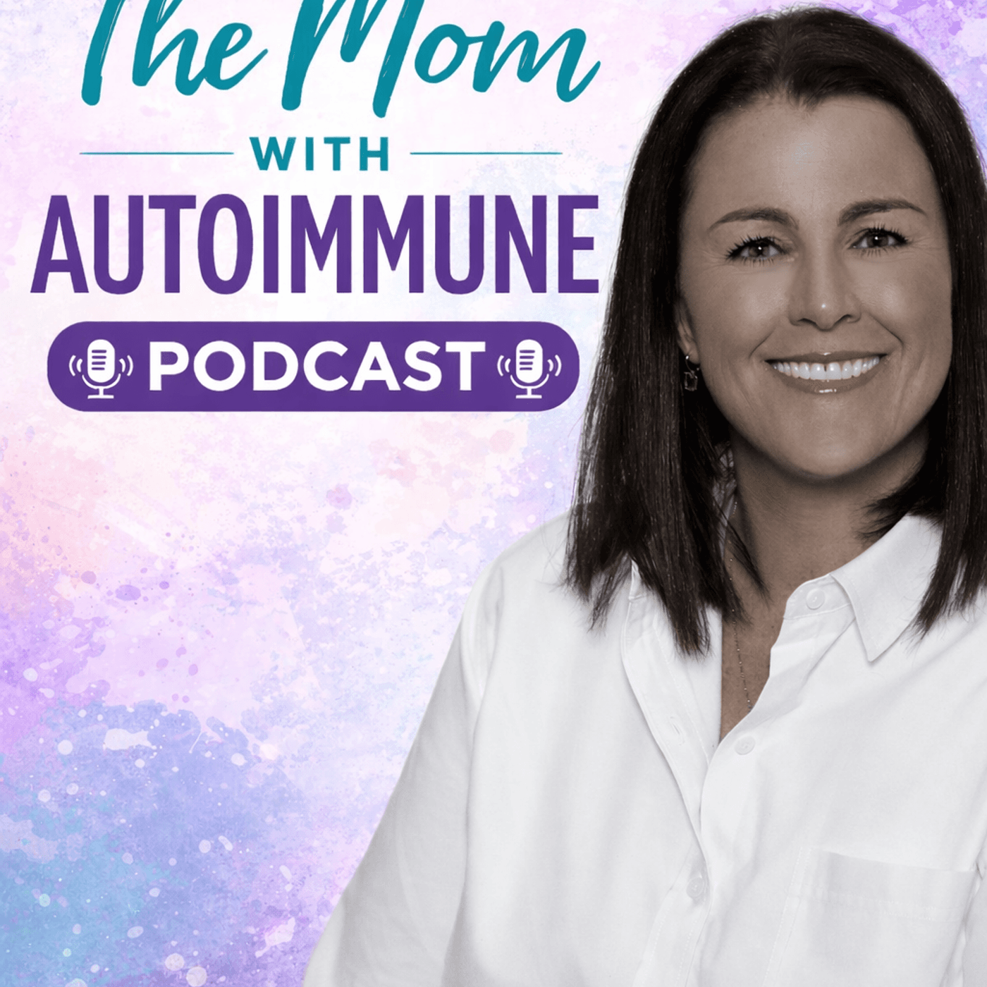 The Autoimmune Mom Podcast - Podcasts