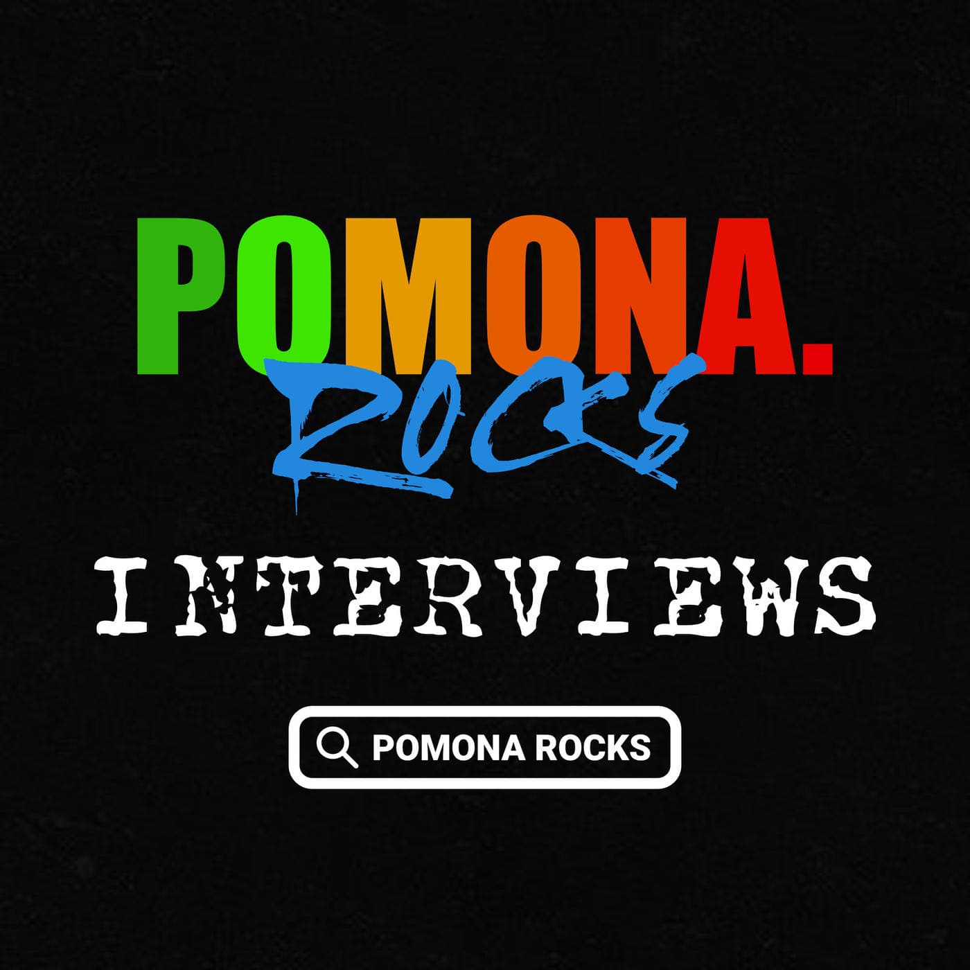 Pomona Rocks INTERVIEWS - Podcasts