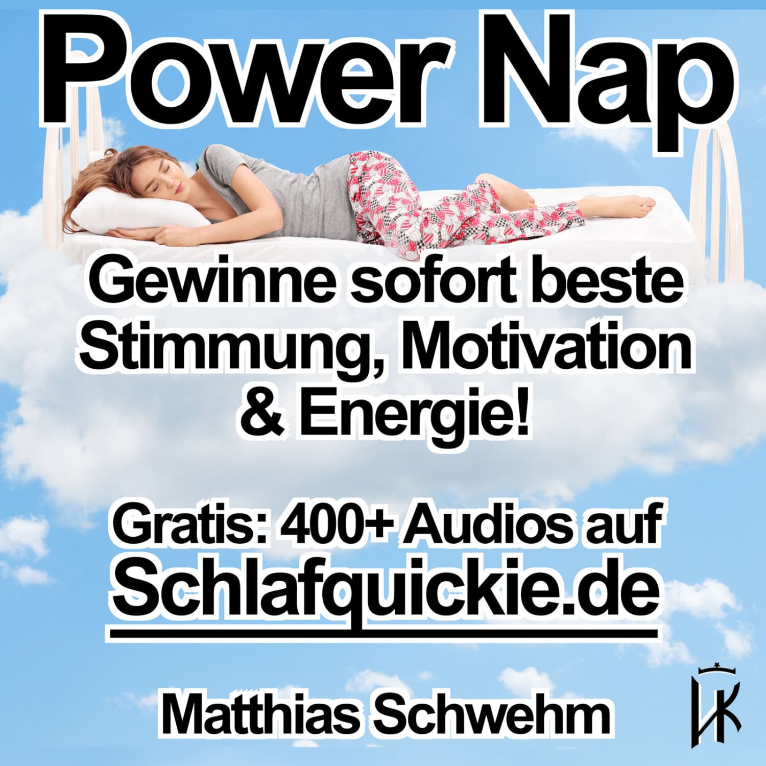 Power Nap deutsch: Im Hypnose-Kurzschlaf deine Akkus aufladen und der Tag gehört wieder dir! - Podcasts