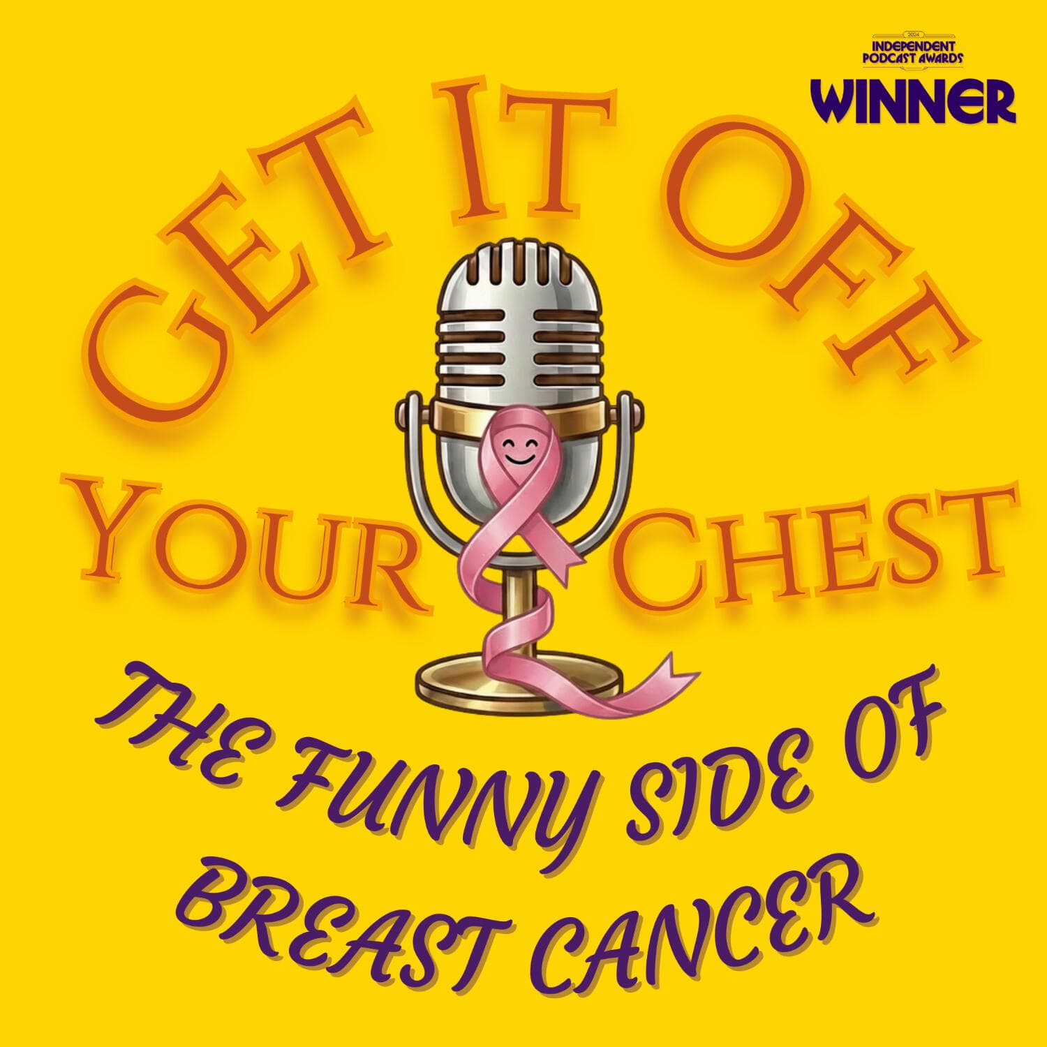 Get It Off Your Chest: The Funny Side Of Breast Cancer - Podcasts
