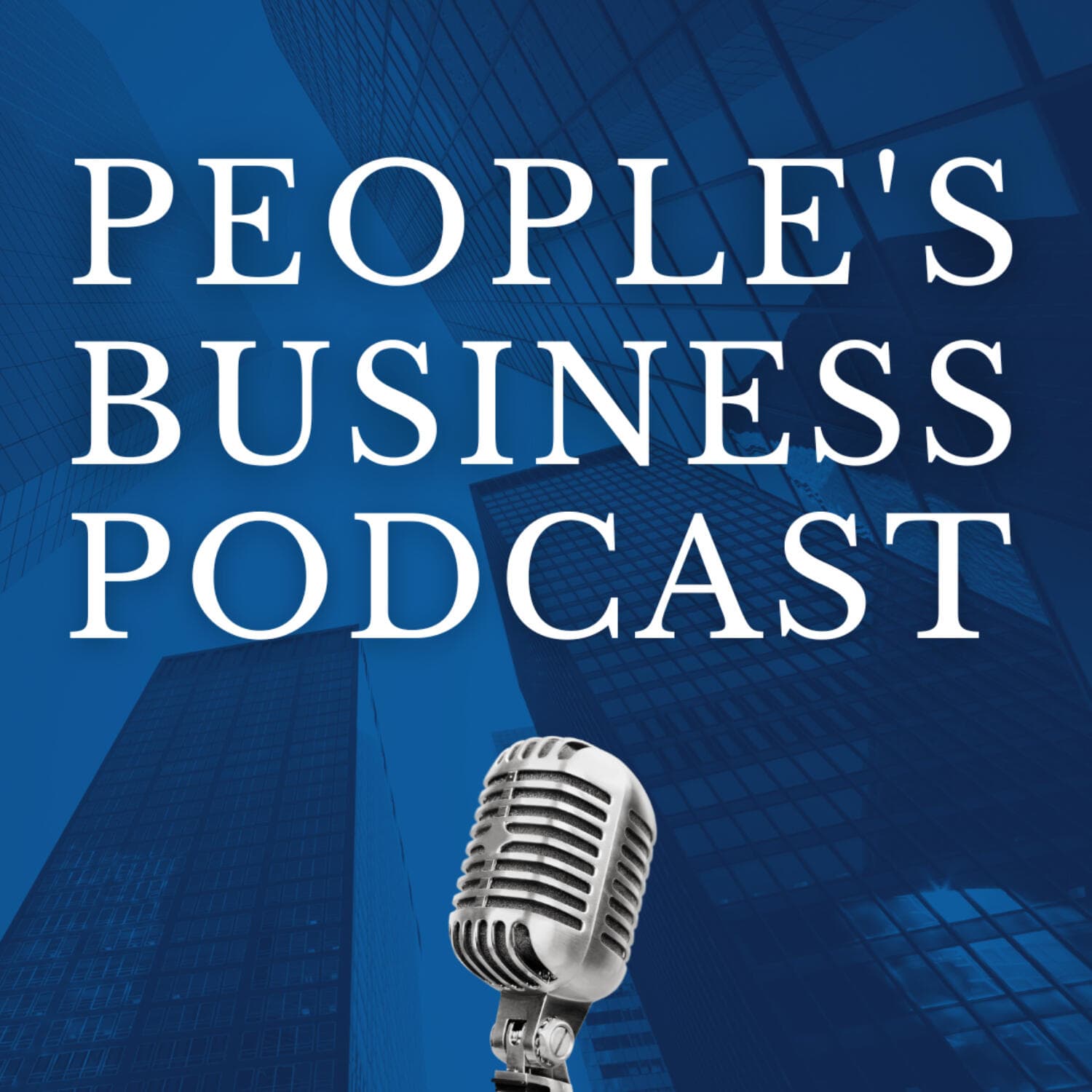 Peoples Business Podcast - Geschäftsführer bieten Einblicke in die Welt von Deutschland’s führenden Unternehmen - Podcasts