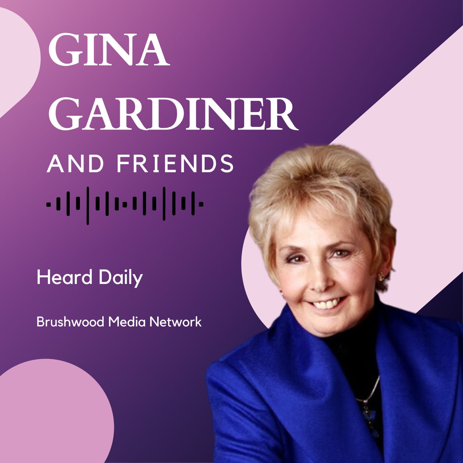 Gina Gardiner & Friends - Podcasts