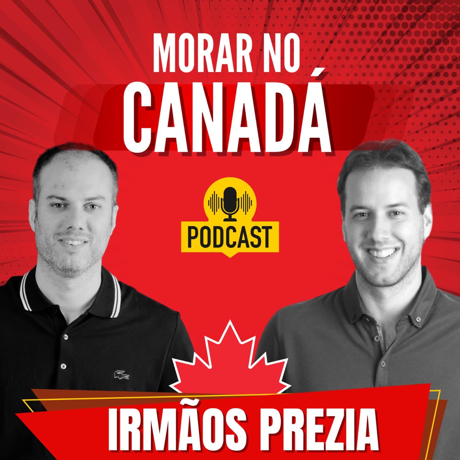 Irmãos Prezia - Morar no Canadá - Podcast - Podcasts