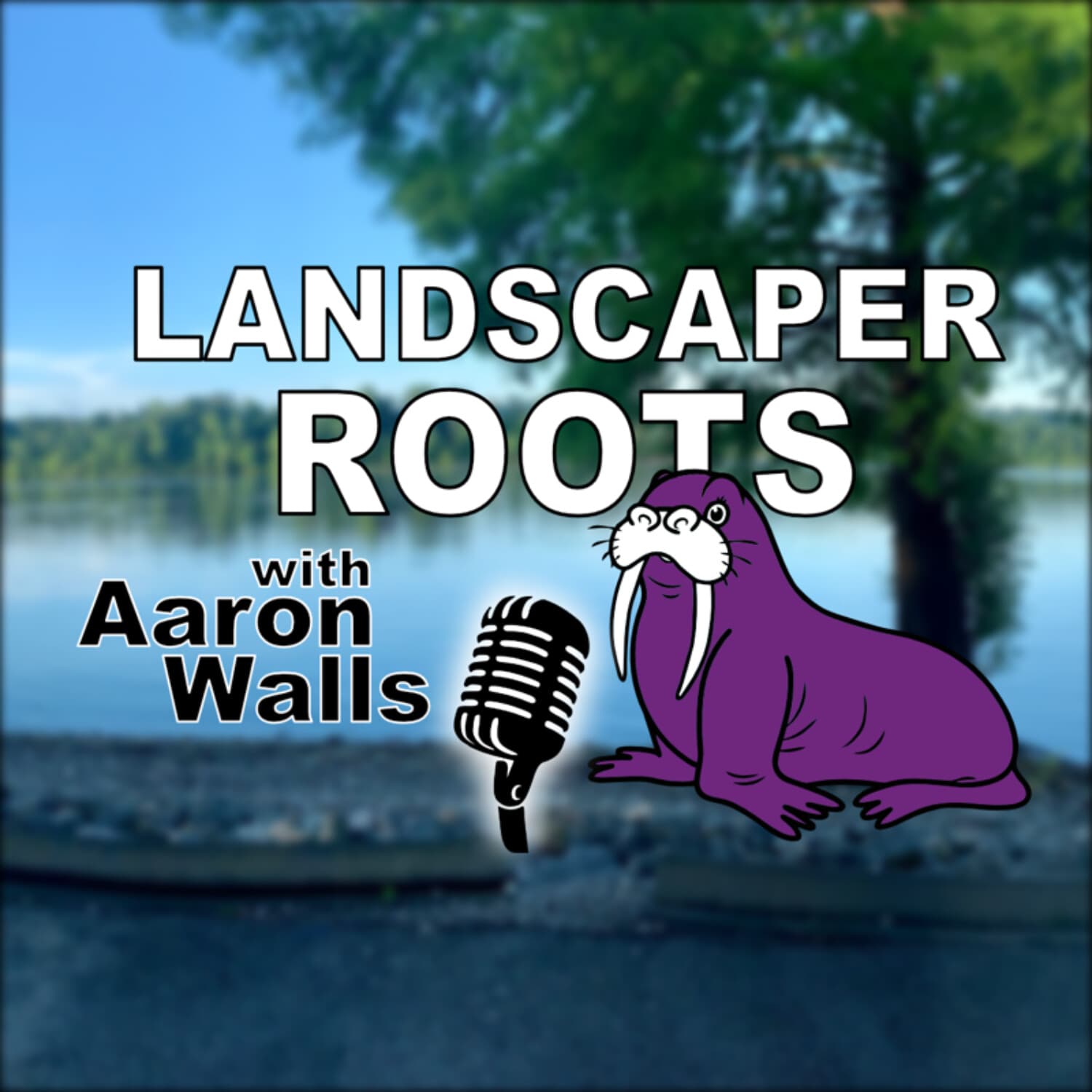 Landscaper Roots - Podcasts