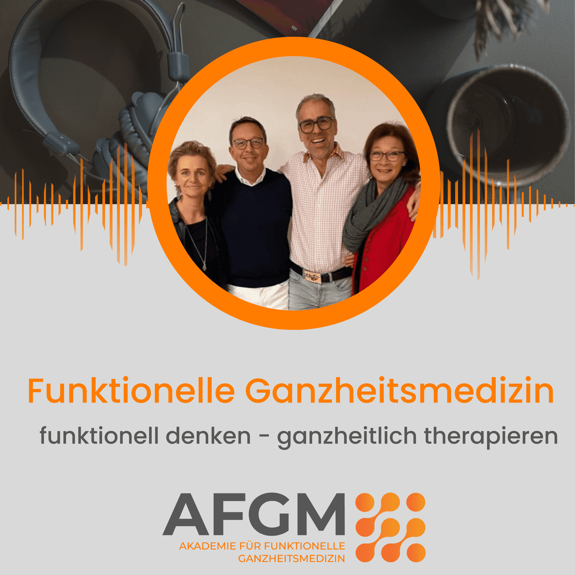Funktionelle Ganzheitsmedizin: funktionell denken - ganzheitlich therapieren - Podcasts