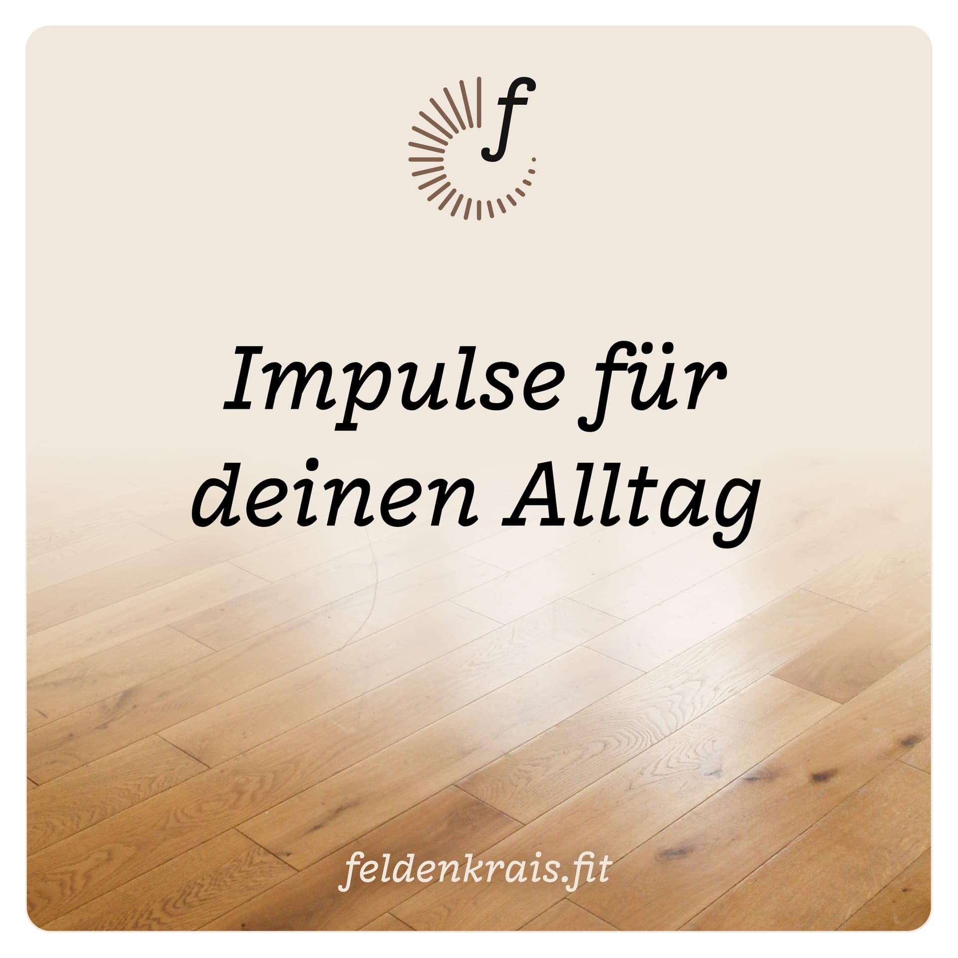 feldenkrais.fit · Impulse für deinen Alltag - Podcasts