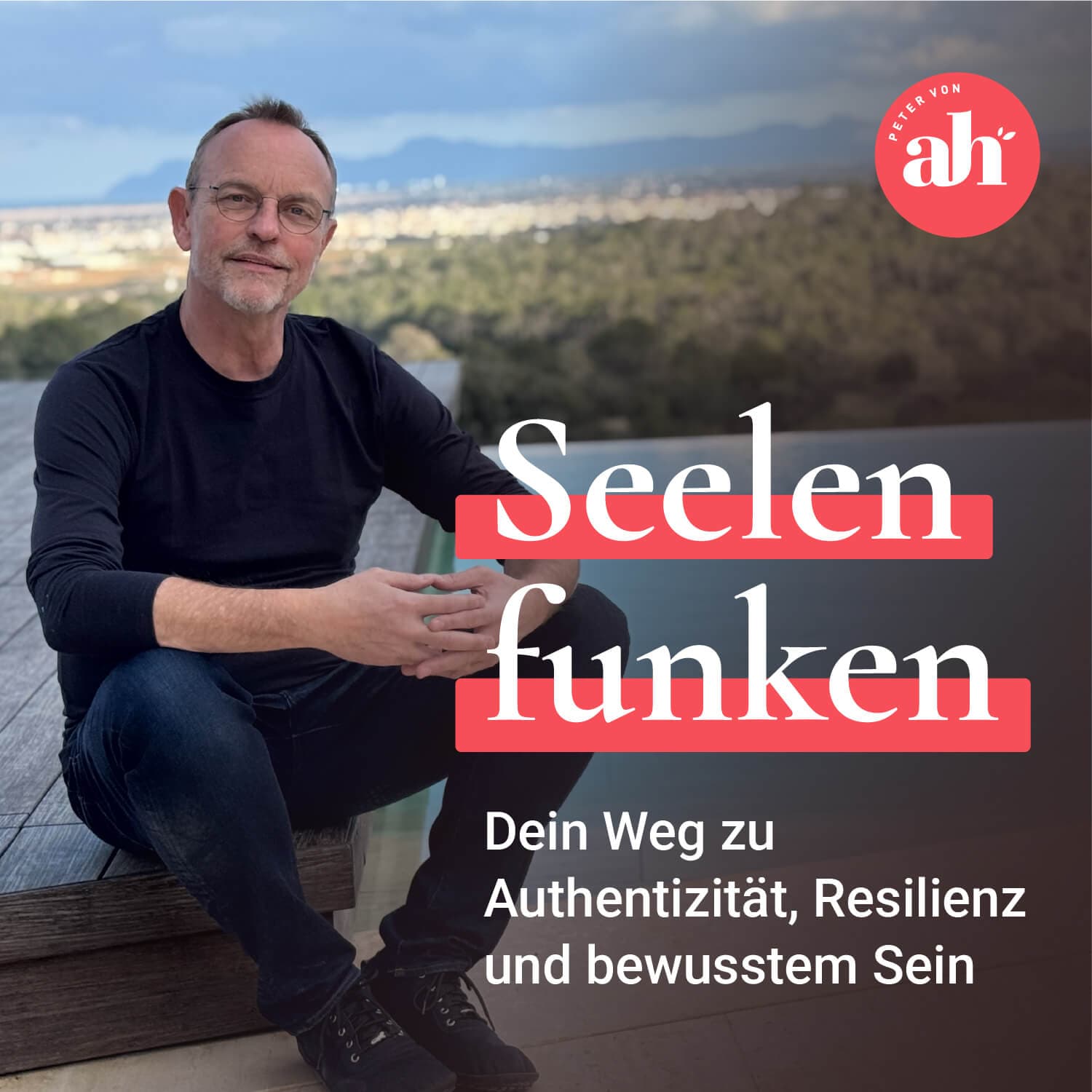 Seelenfunken - Dein Weg zu Authentizität, Resilienz und bewusstem Sein - Podcasts