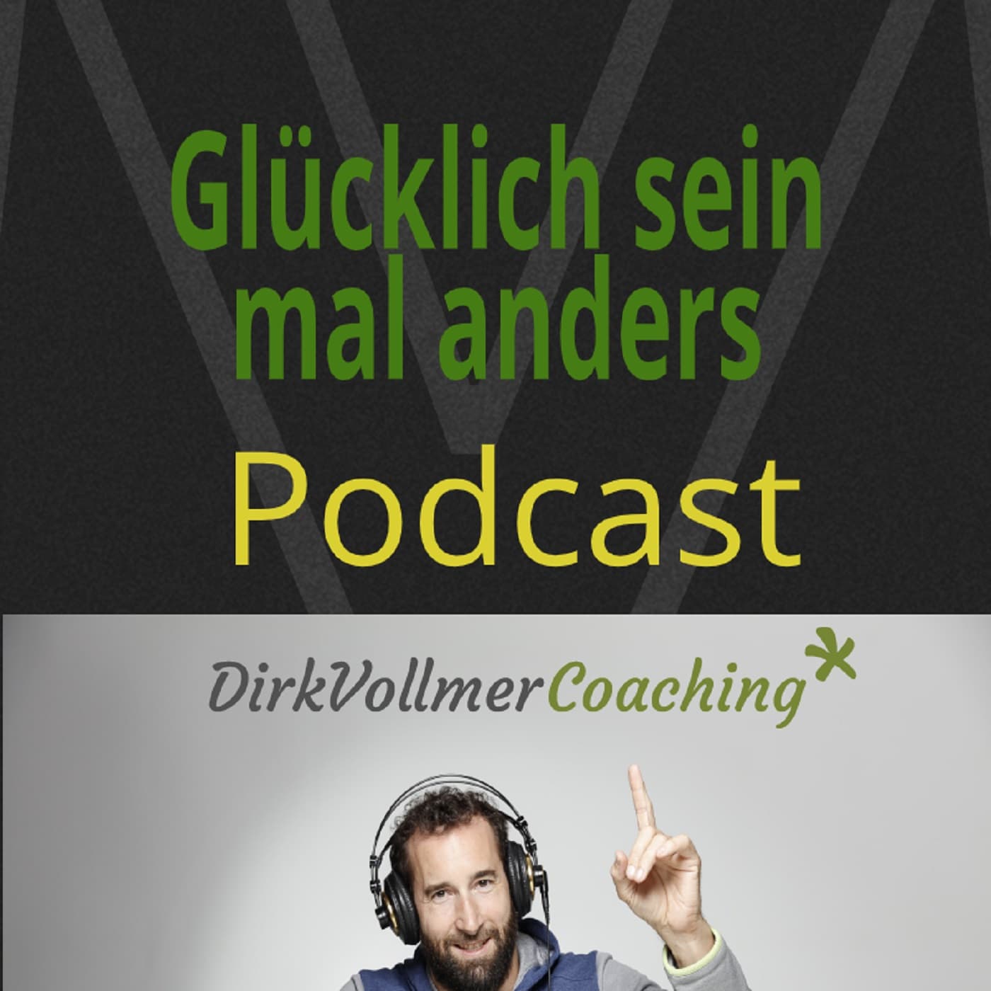 GLÜCKLICH SEIN MAL ANDERS - ES GIBT IMMER EINEN (R) - AUSWEG - Podcasts