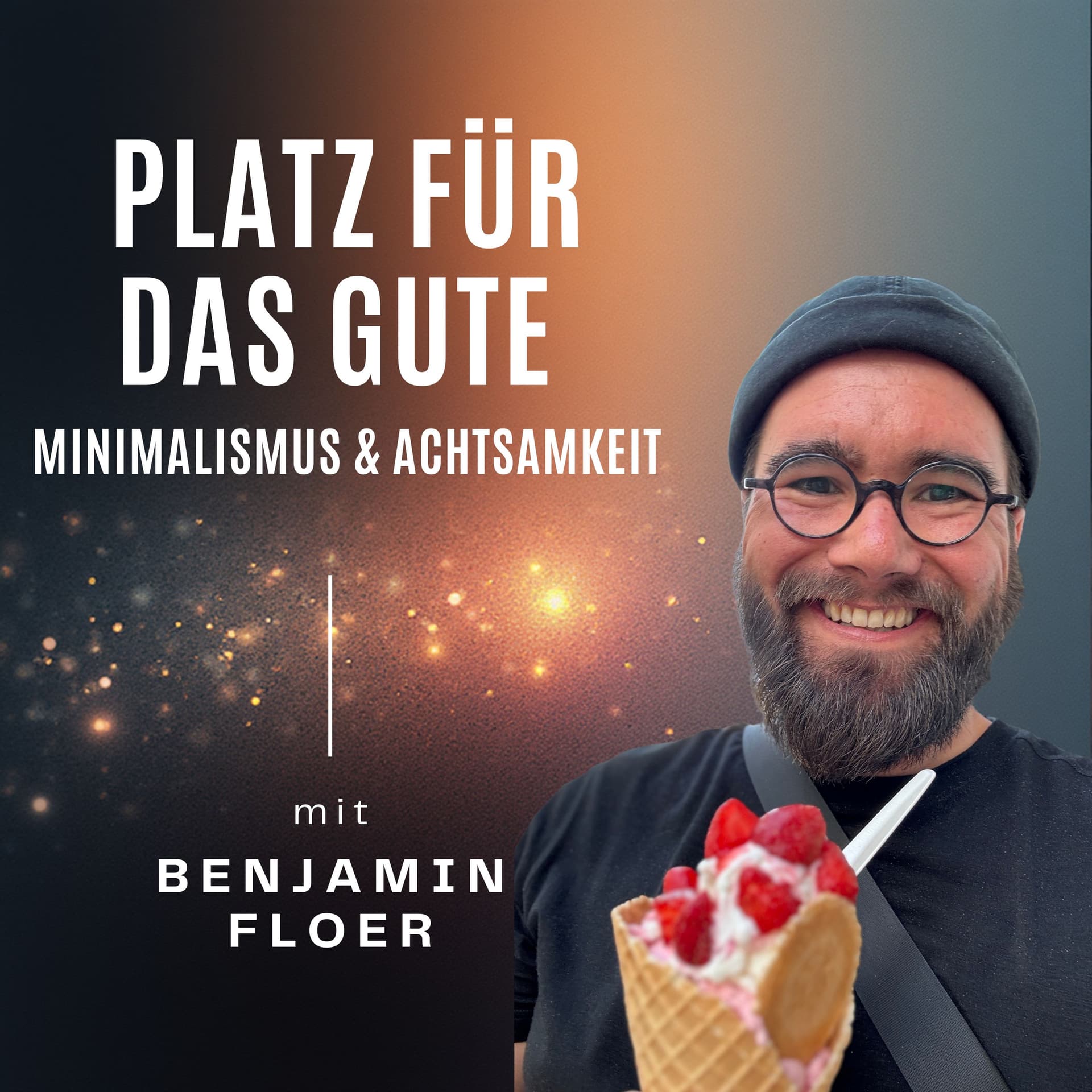 Platz für das Gute - Minimalismus und Achtsamkeit & ein leichteres Leben - Podcasts
