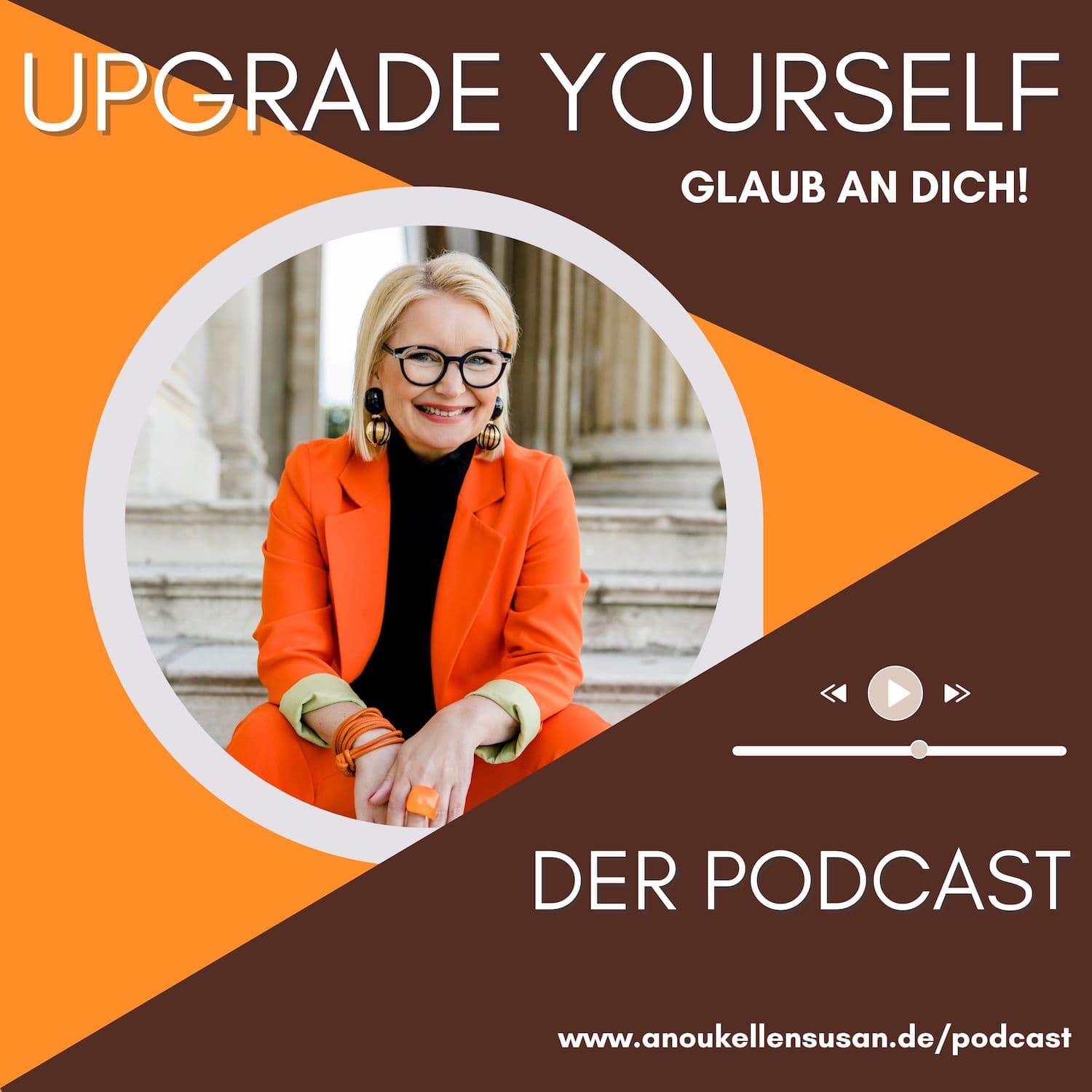 Upgrade yourself! - Glaub an dich - Podcasts