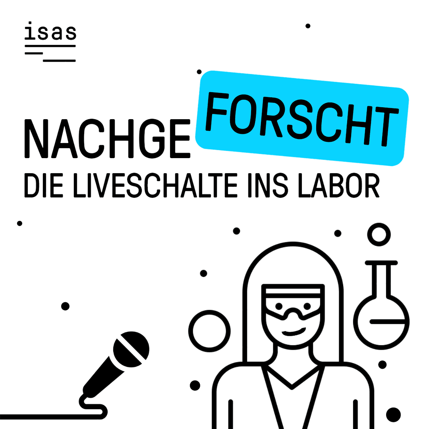 NACHGEFORSCHT – Die Liveschalte ins Labor - Podcasts